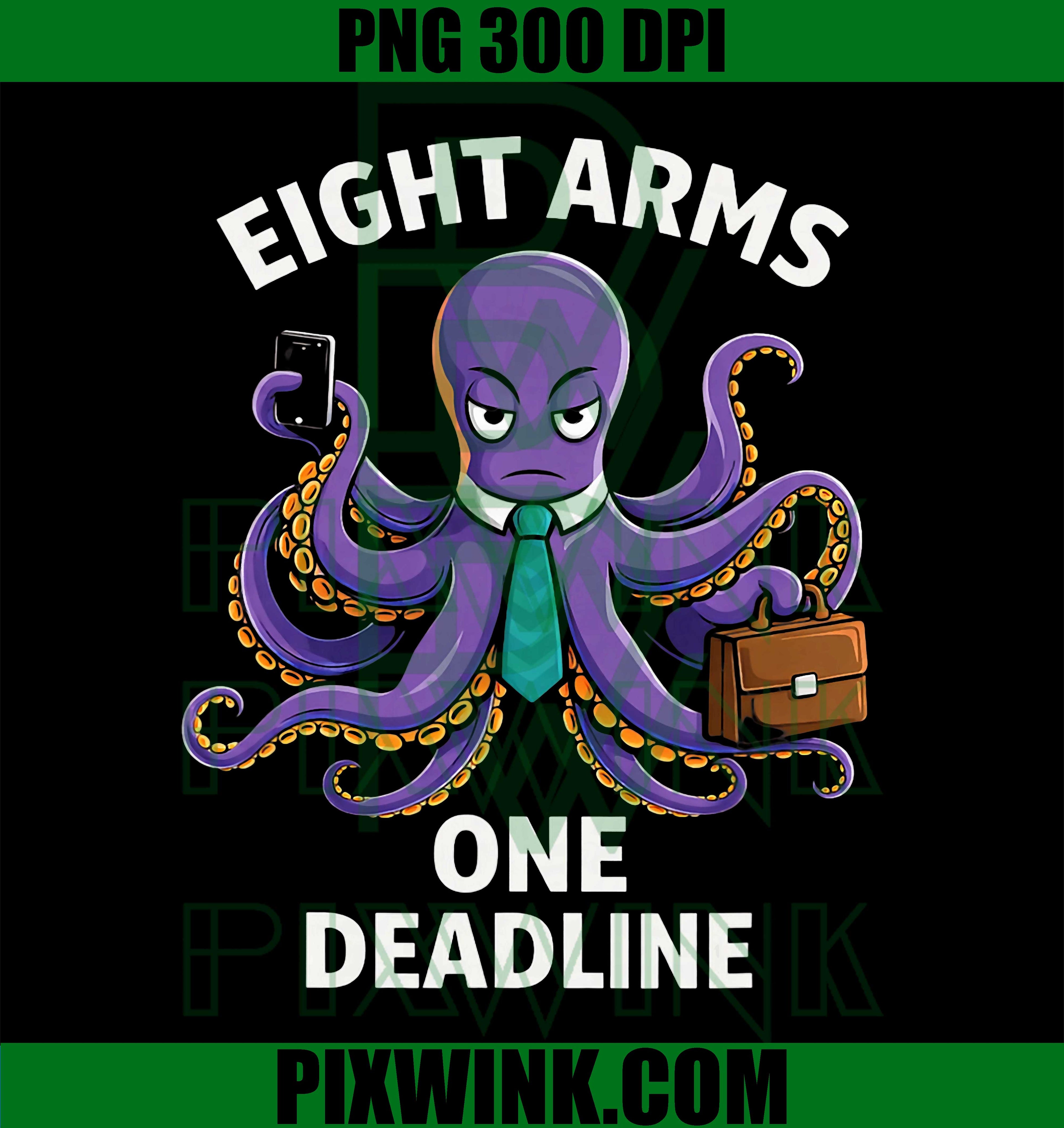 Funny Octopus Multitasking PNG, Eight Arms One Deadline PNG