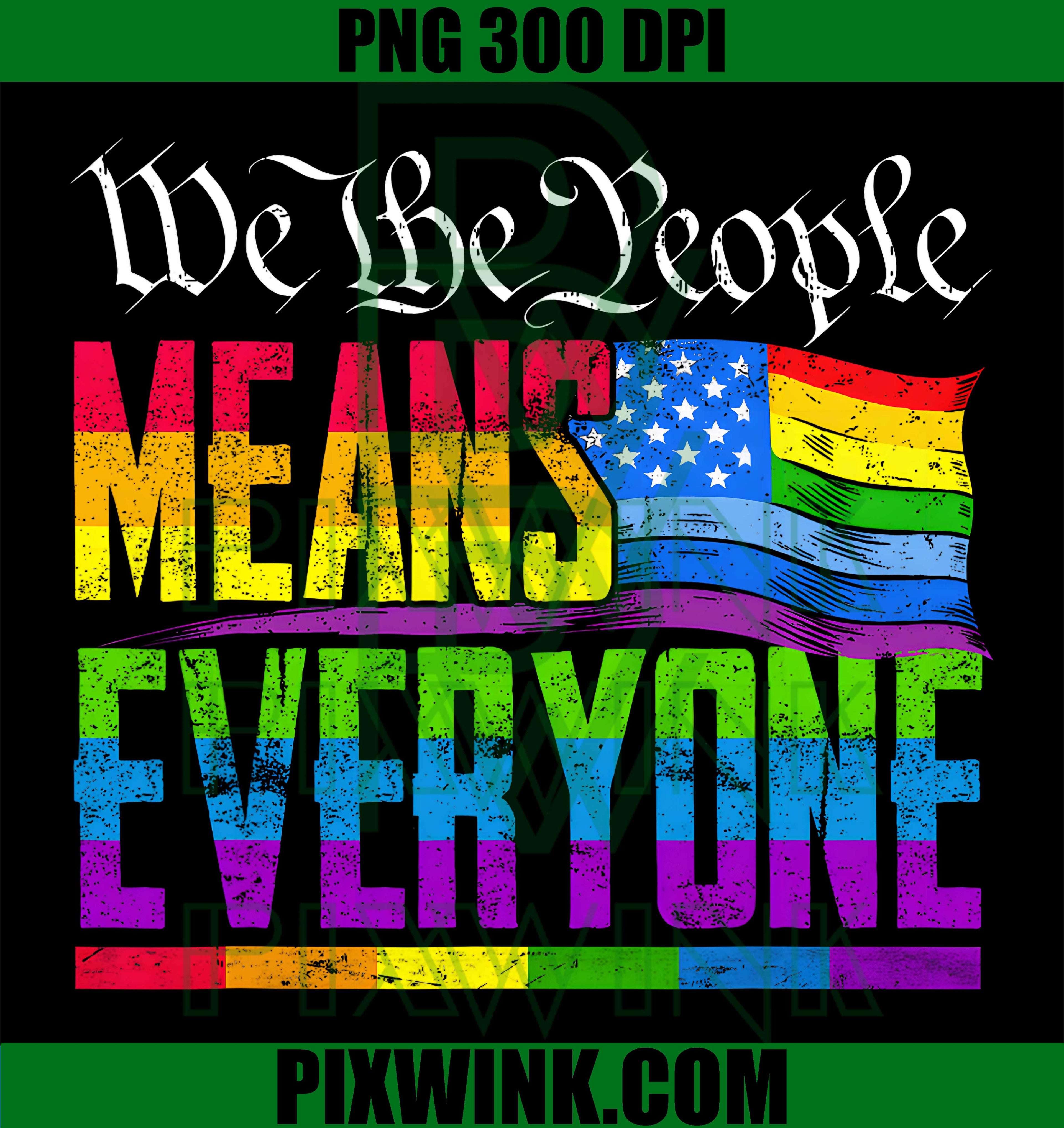 We The People Pride Inclusive Quote PNG, Everyone Means Pride Design PNG