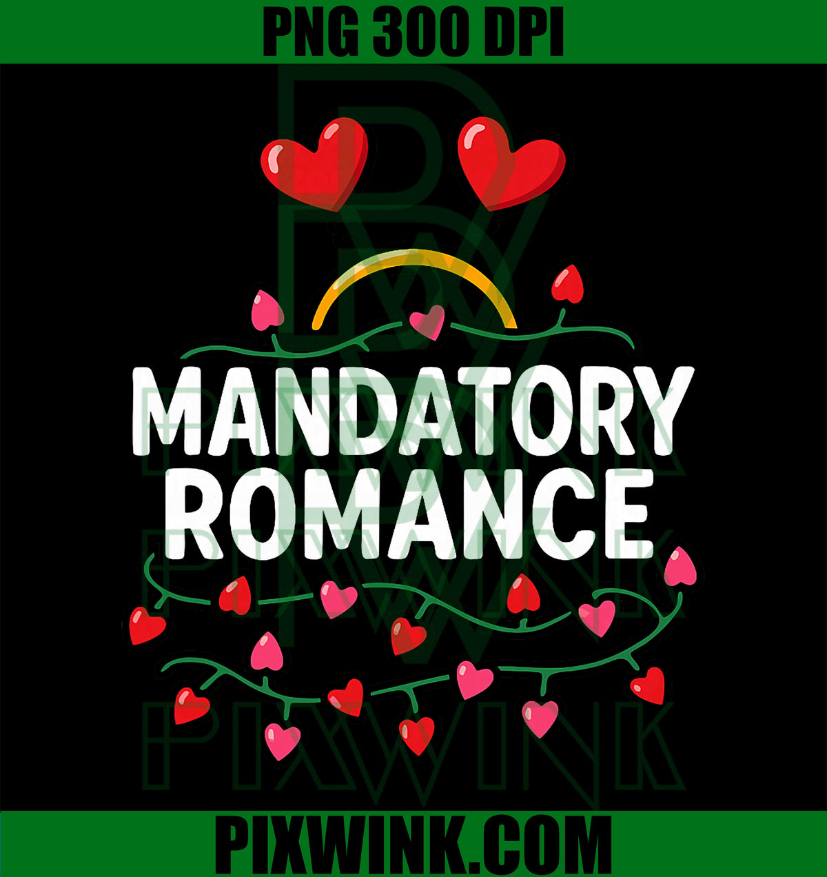 Mandatory Romance PNG, Funny Valentines Mandatory Romance PNG