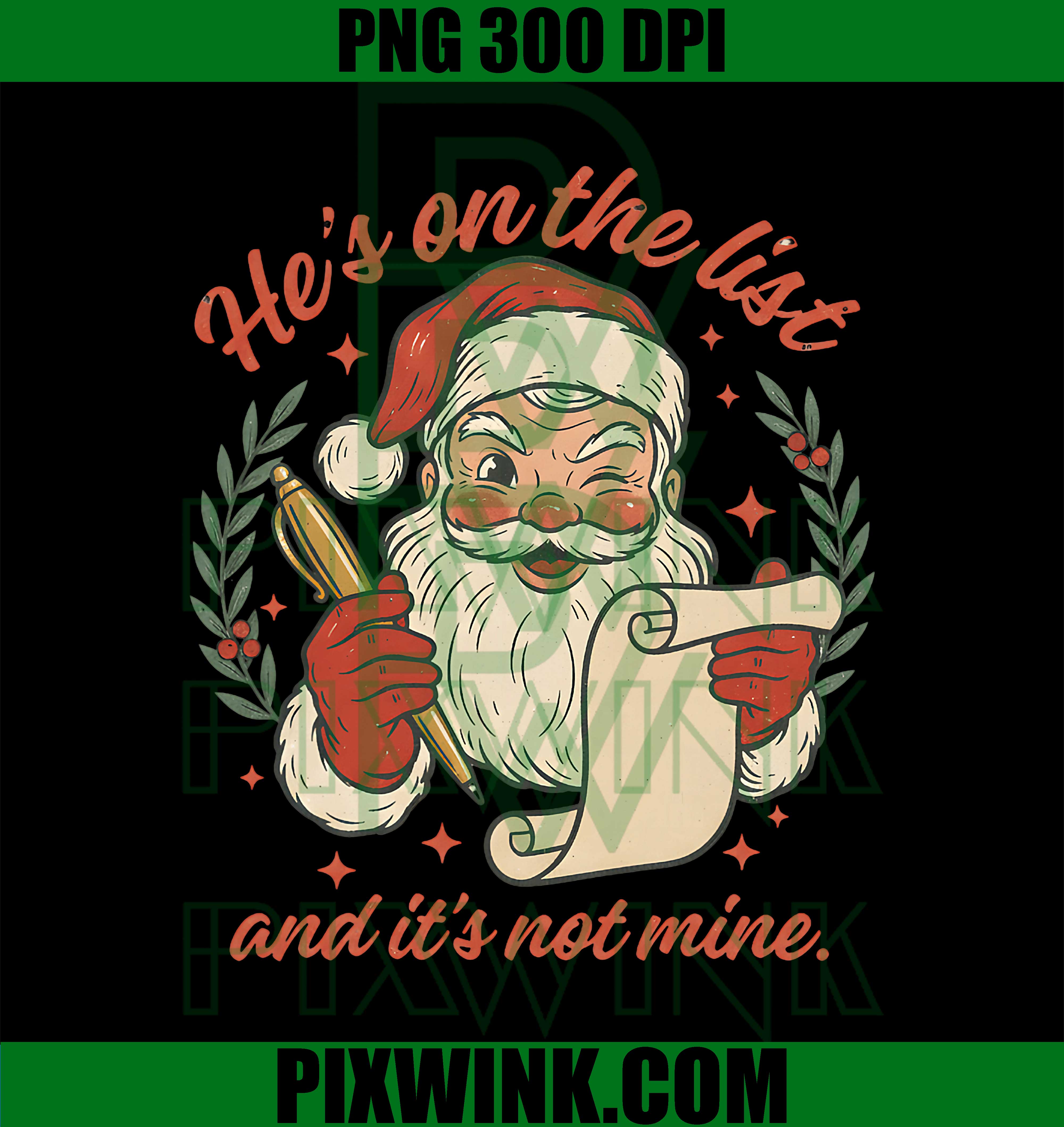 He's On The List and It's Not Mine PNG, Vintage Santa Humor List PNG ...