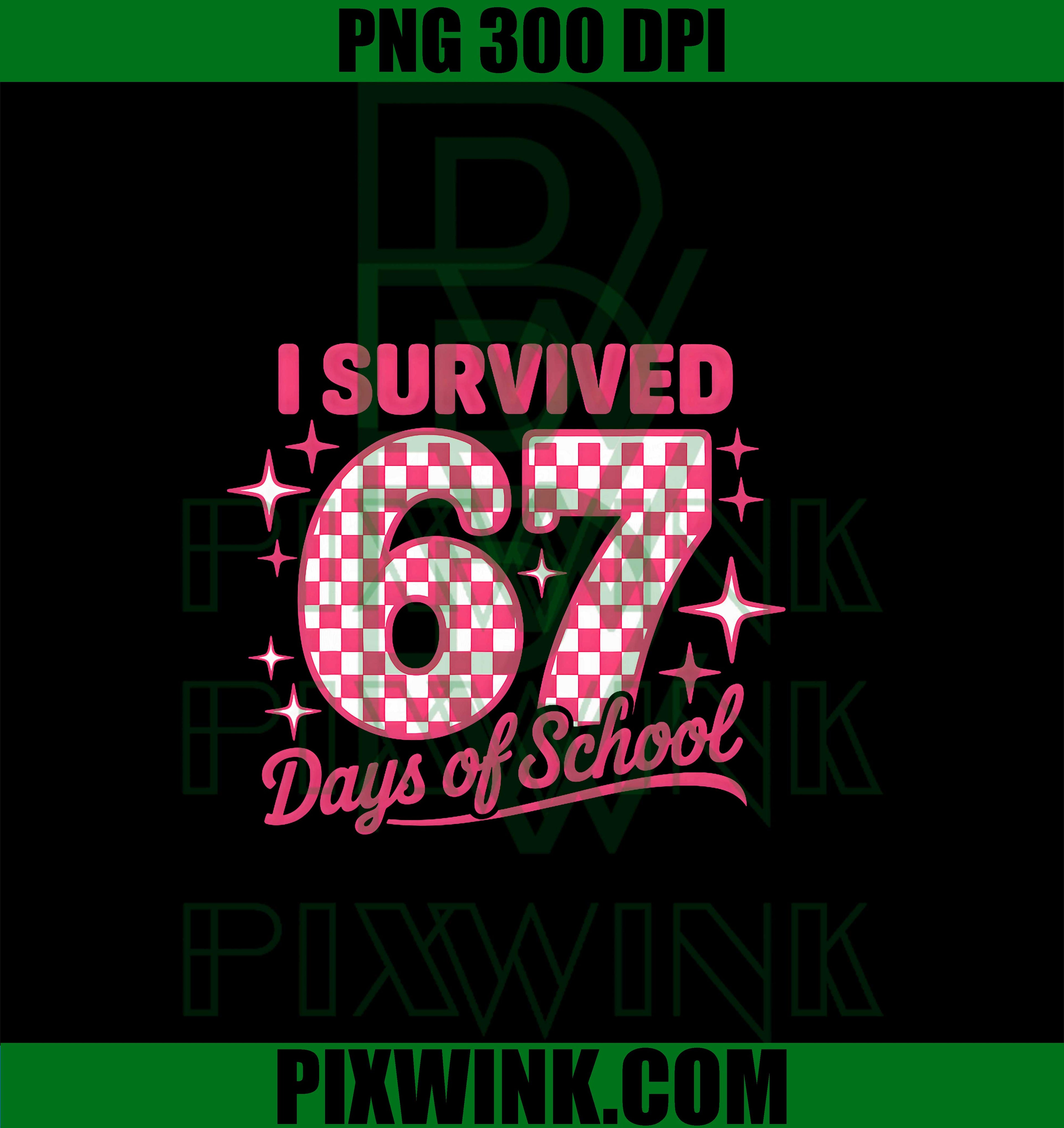 100 Days of School I Survived 67 Days of School PNG, Trending 67 Meme PNG