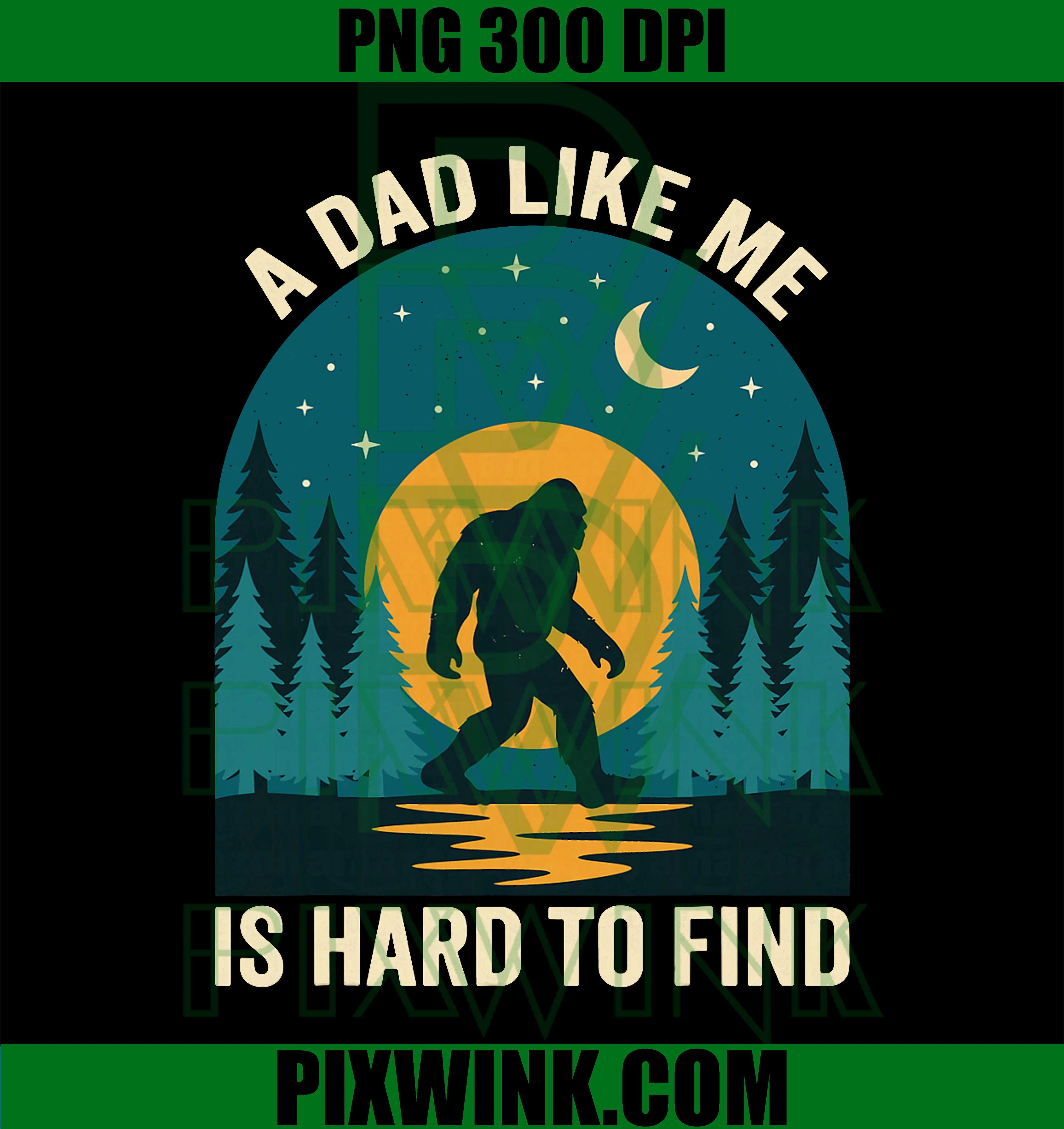 Bigfoot Dad PNG, Funny Father’s Day Sasquatch Meme Design PNG