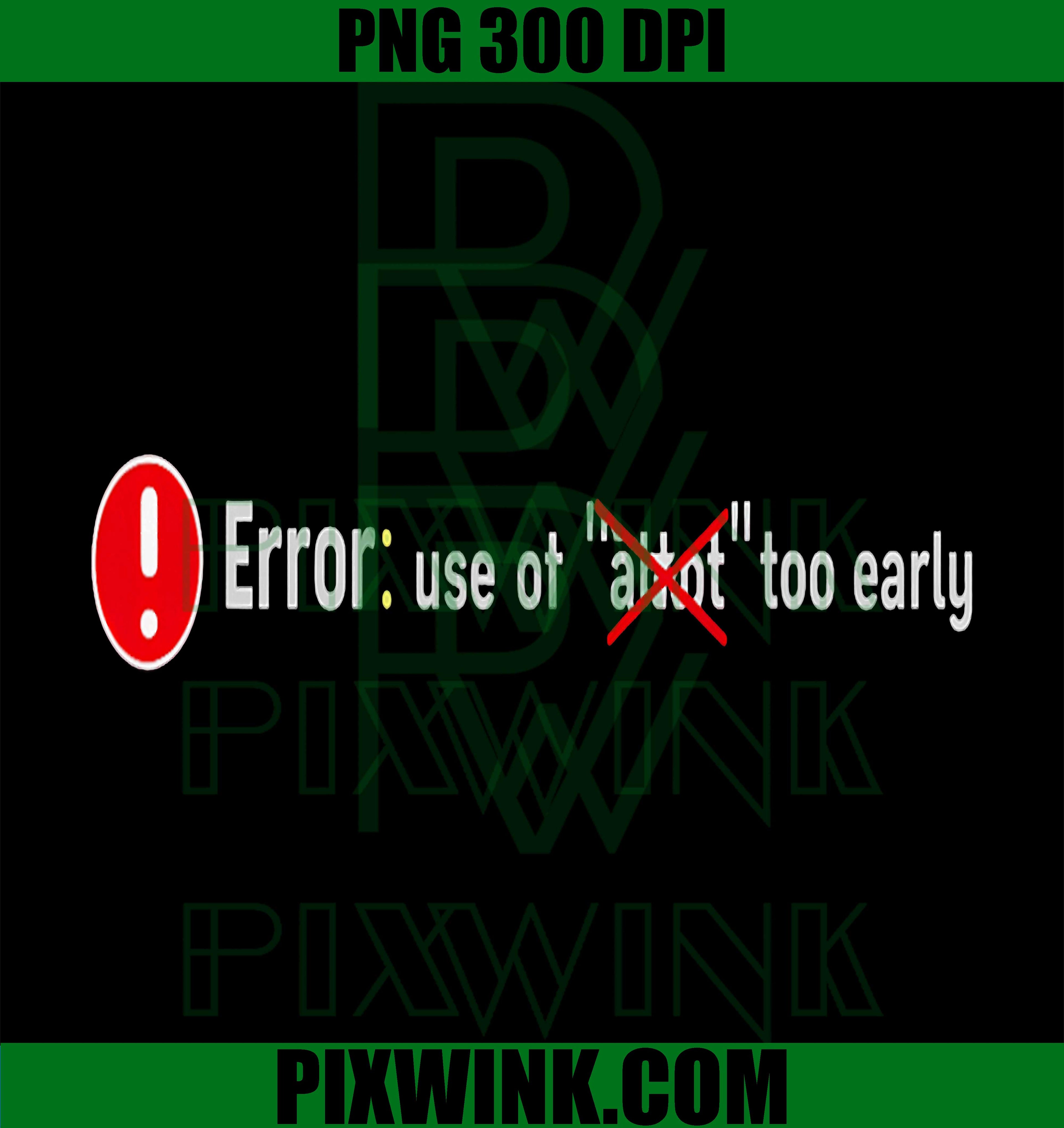 Error Use Of Adult PNG, Programmer Adulting PNG, Coding Humor Art PNG