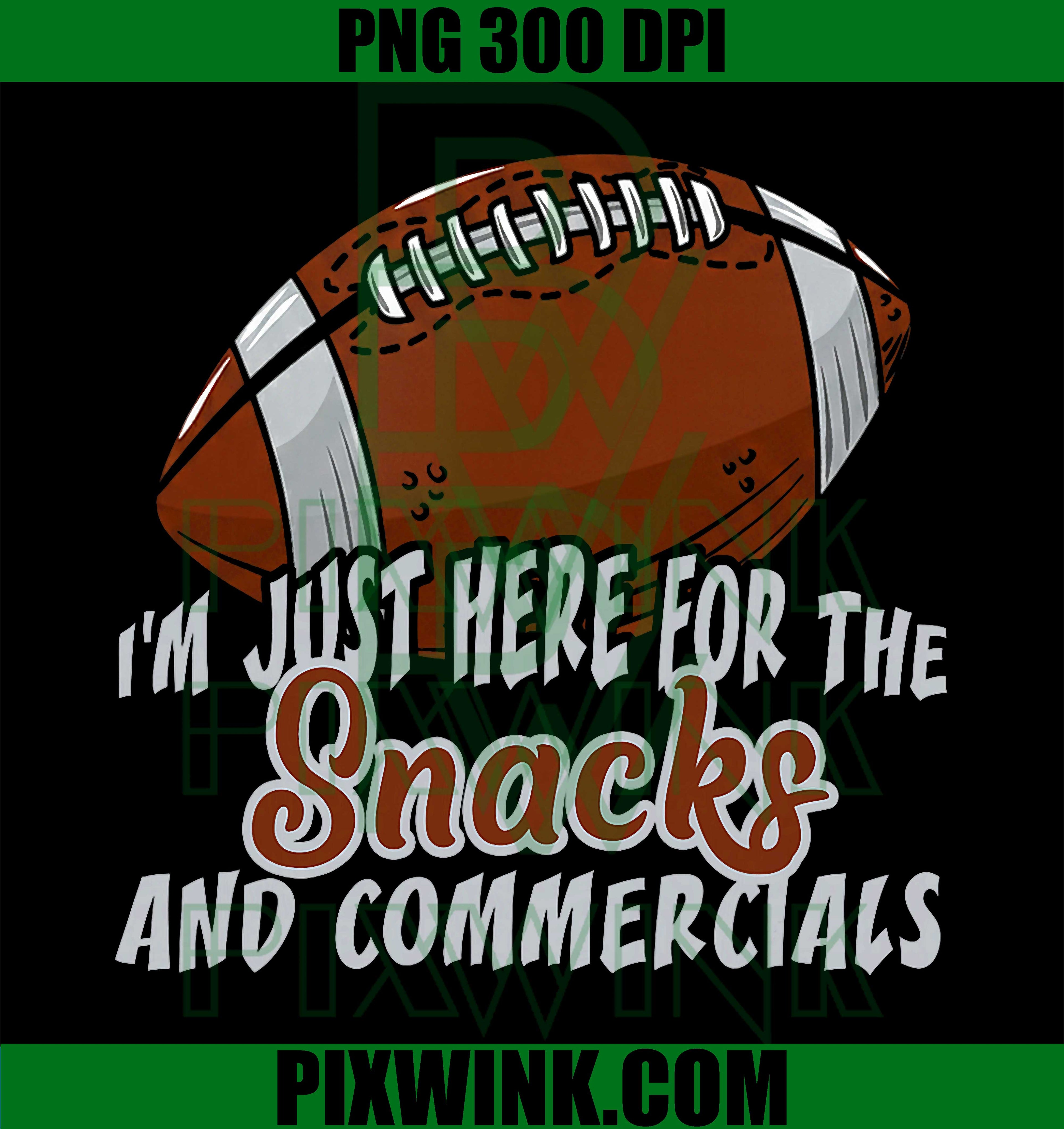 Im Just Here For The Snacks PNG, Football Game Day Quote PNG