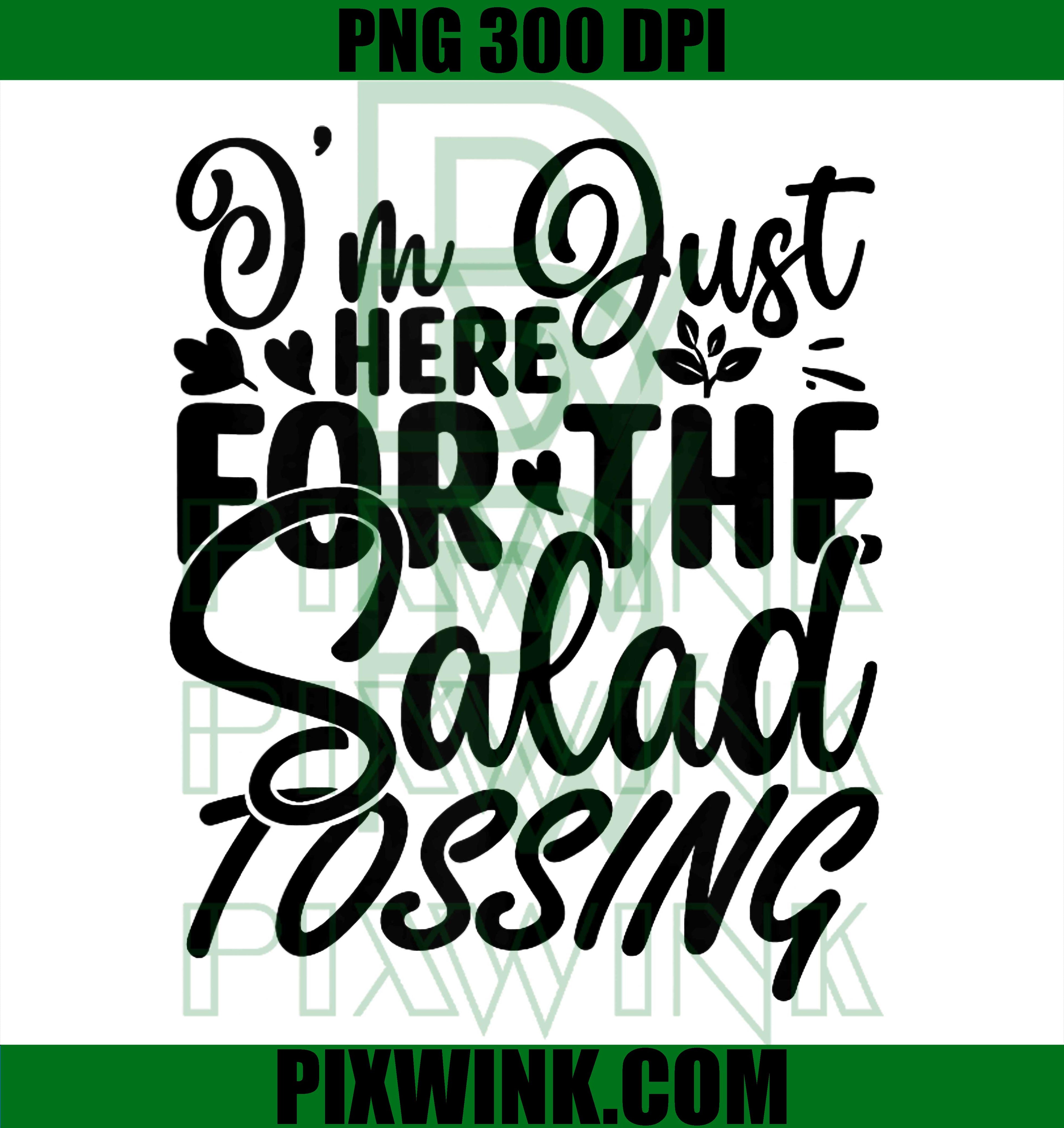 Im Just Here For The Salad PNG, Sarcastic Dad Joke PNG