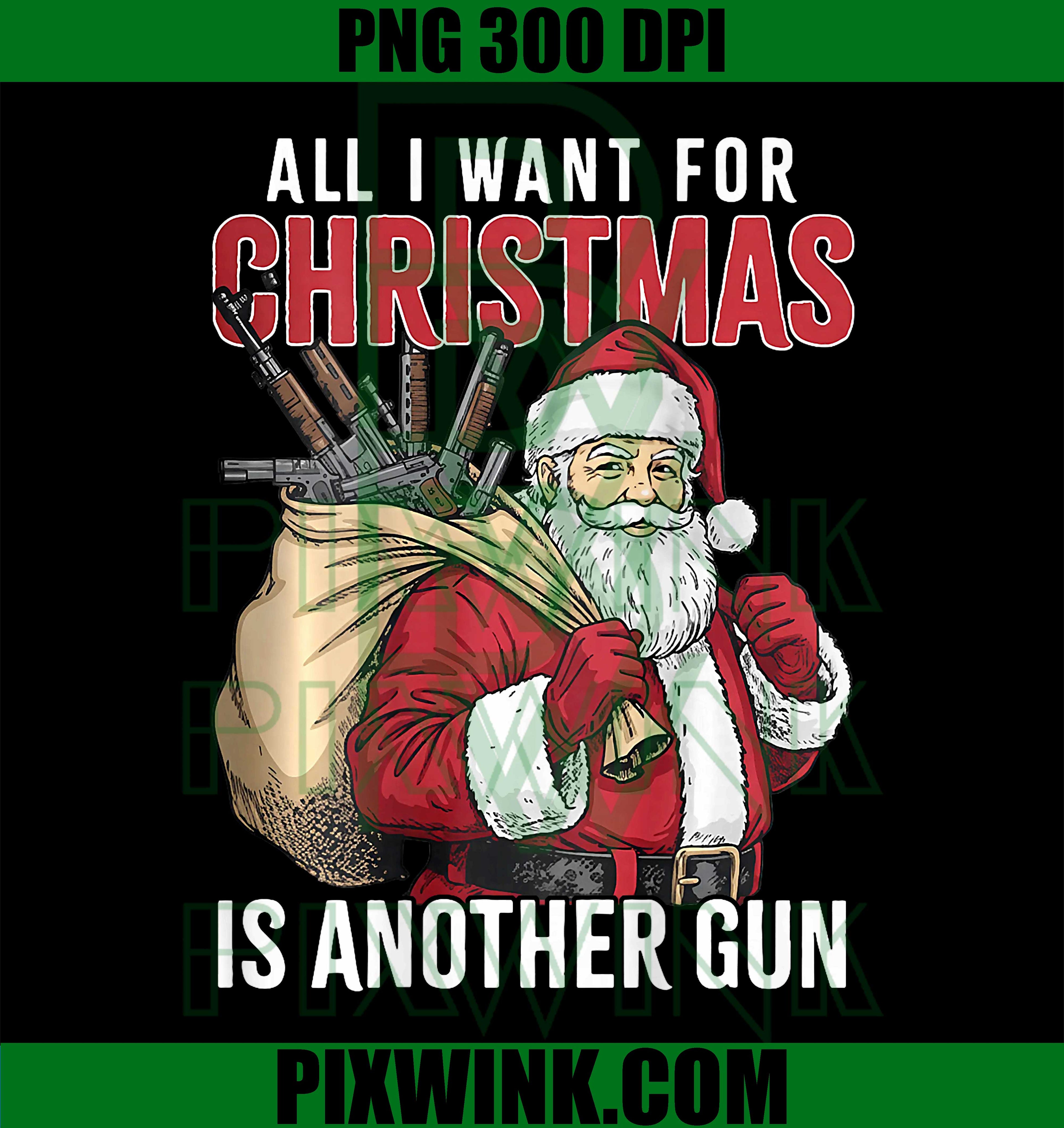 All I Want for Christmas is Another Gun PNG
