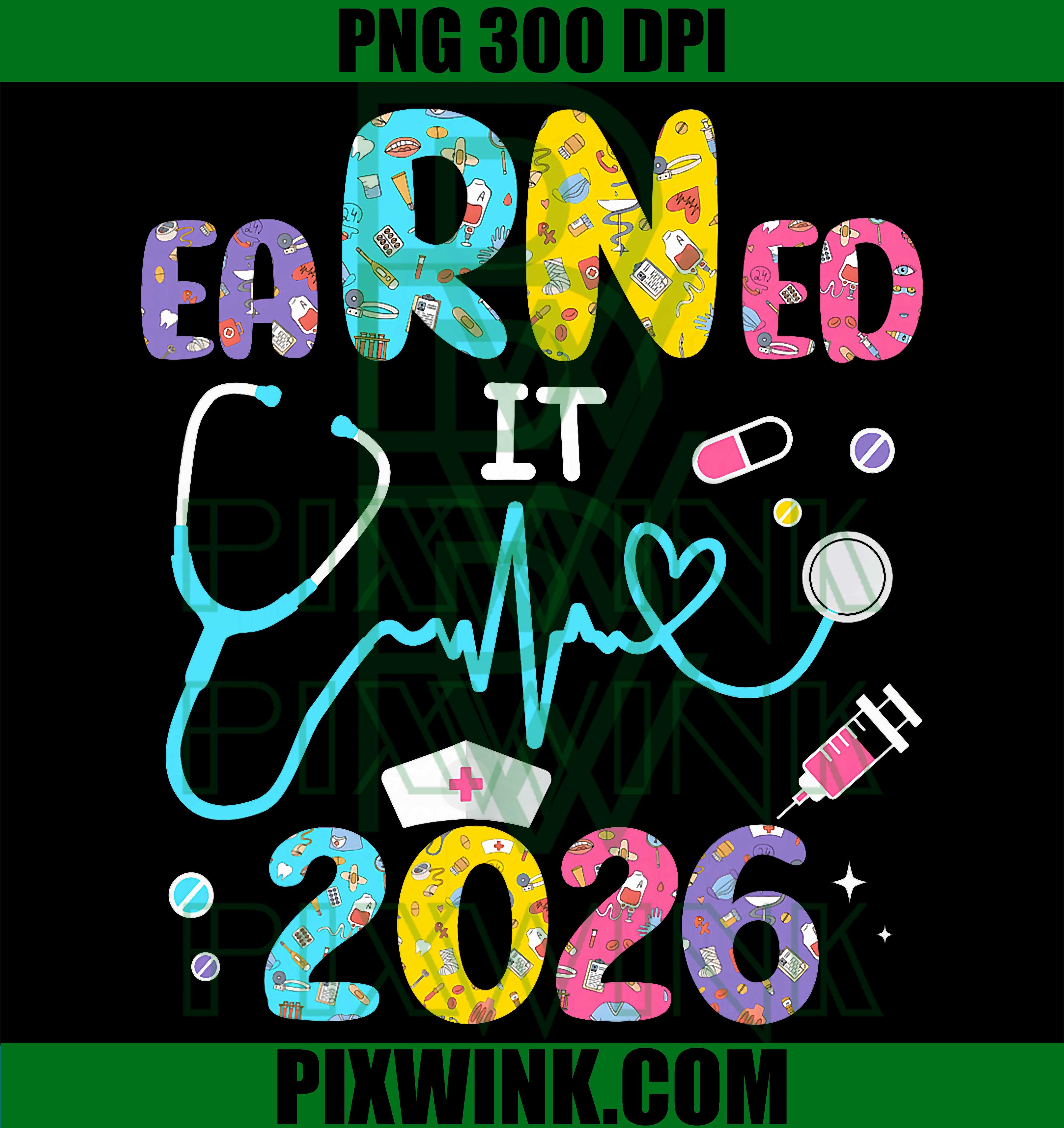Nurse Graduation 2026 PNG, RN LPN Earned It PNG, Medical Nurse Pride PNG