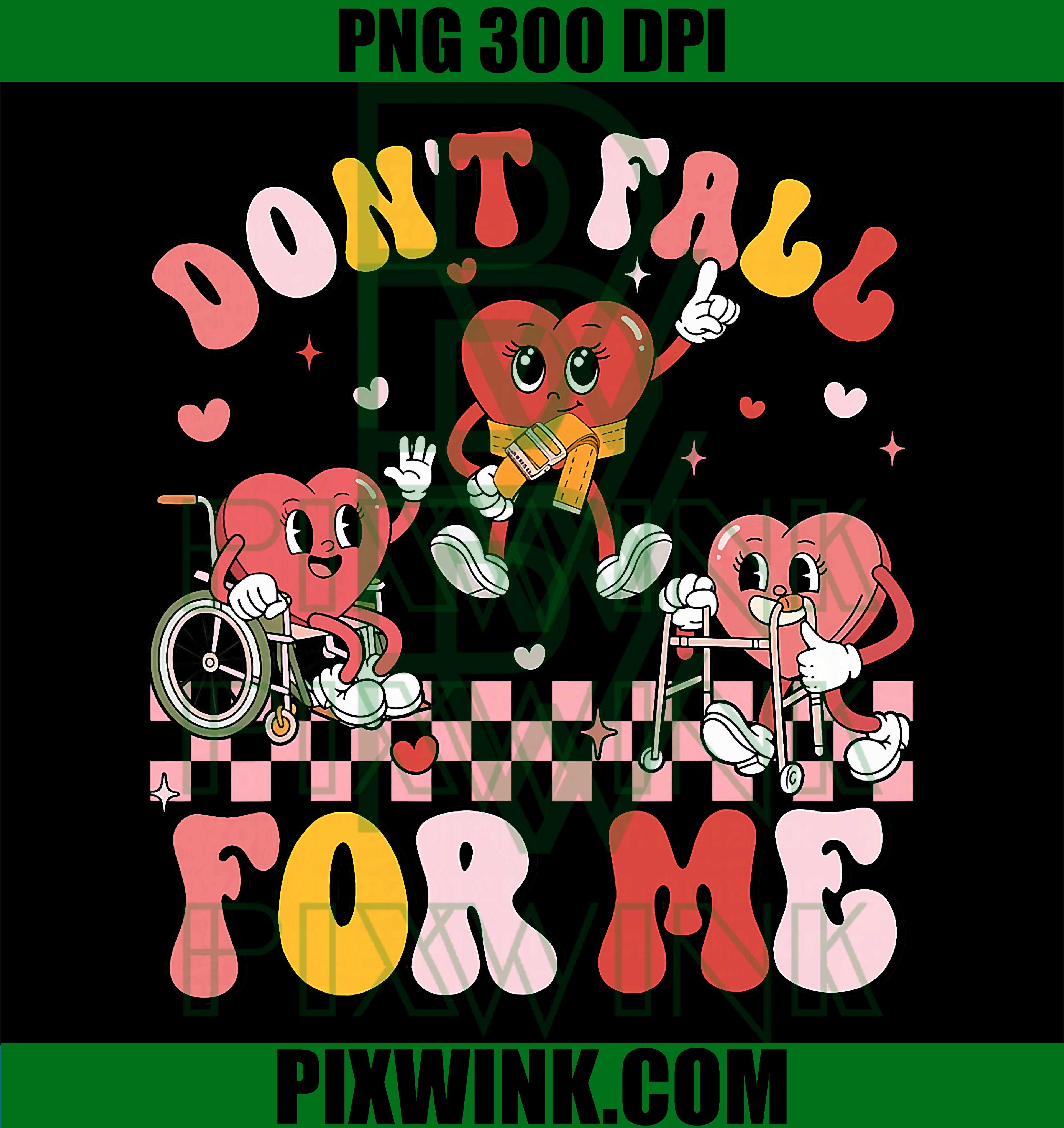 Don't Fall for Me Nurse Valentine's Day Fall Prevention PNG
