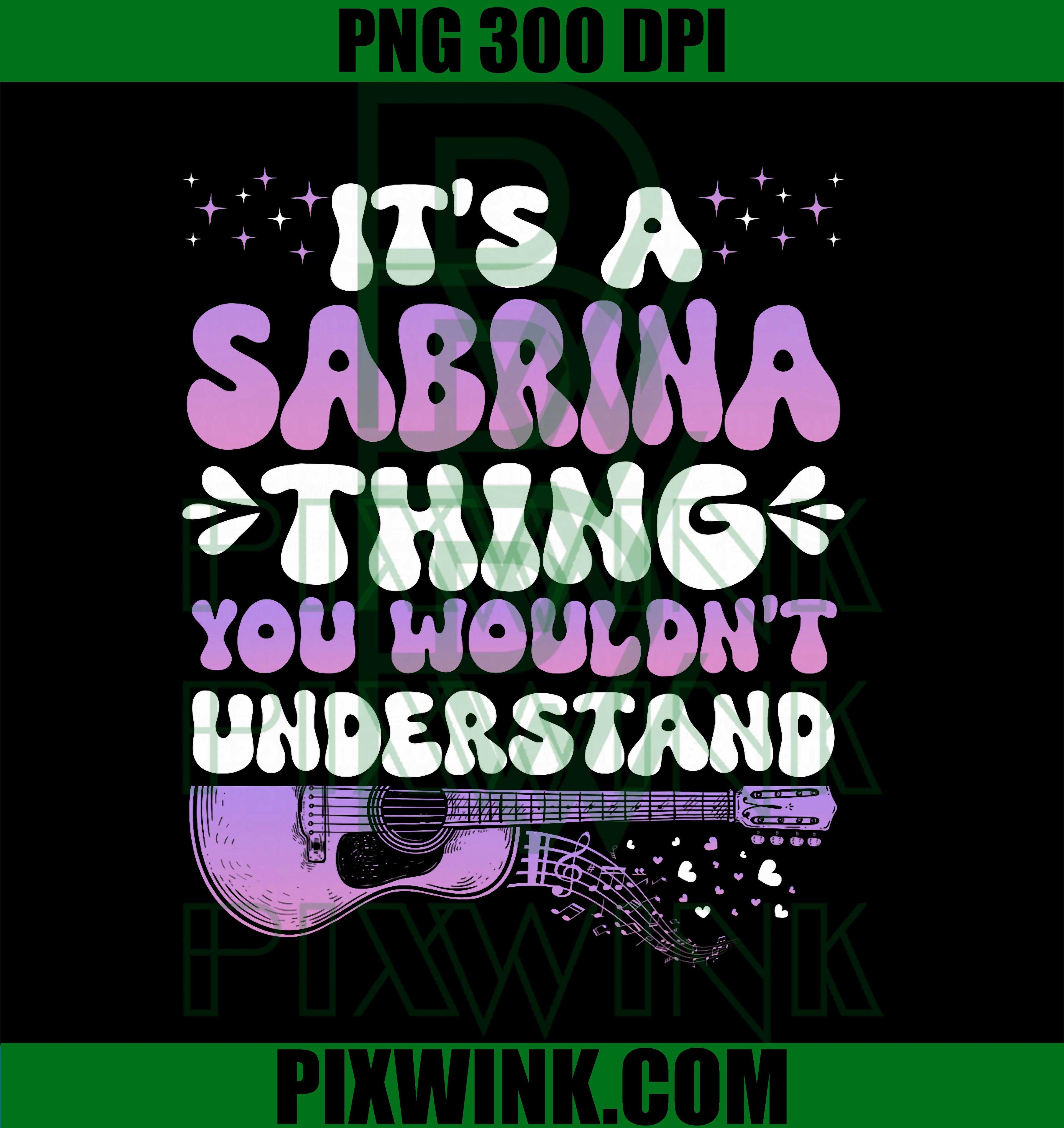 It's A Sabrina Thing You Wouldn't Understand PNG