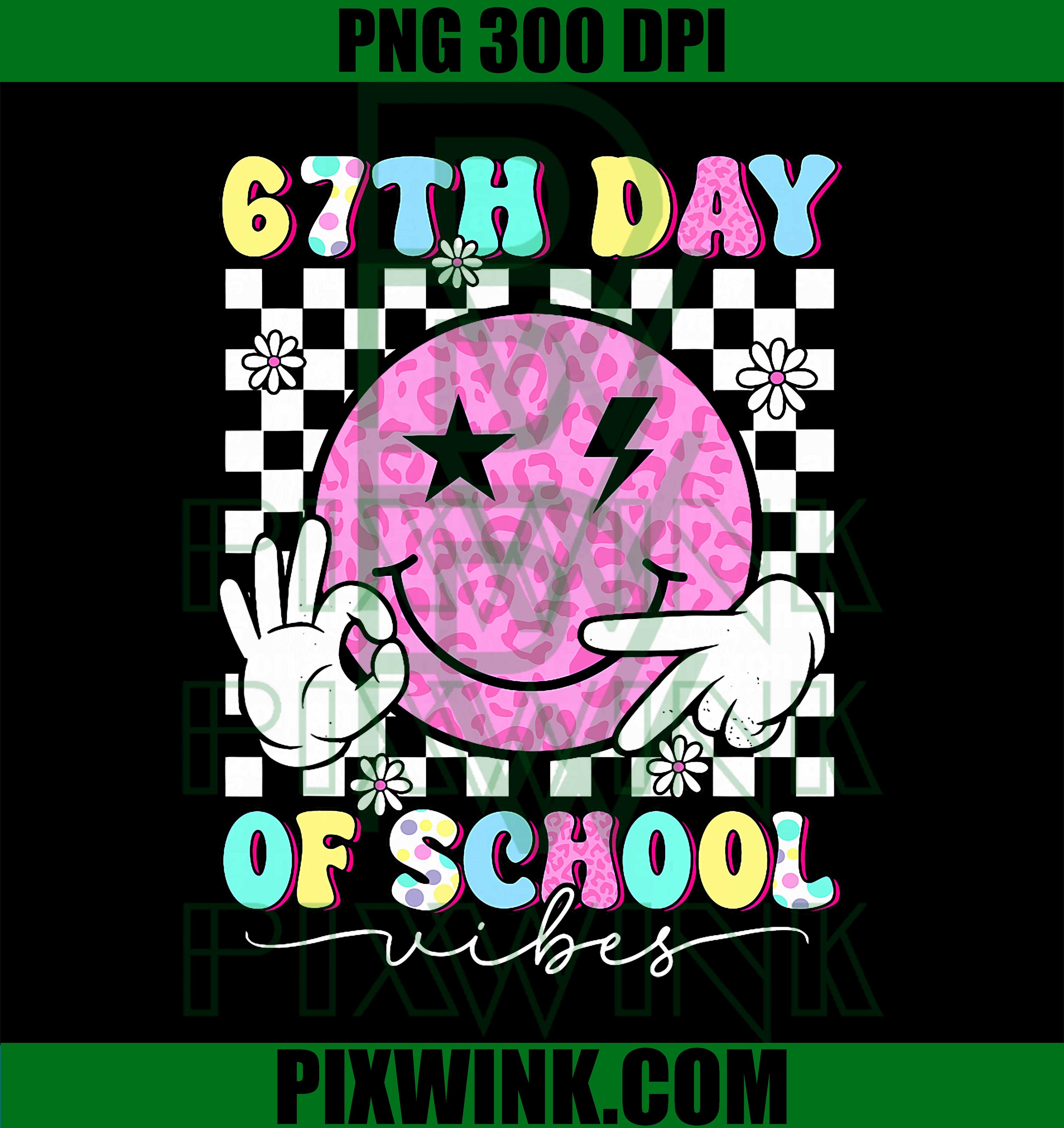 67th Day of School Vibes, 100 Days of School Student Teacher PNG