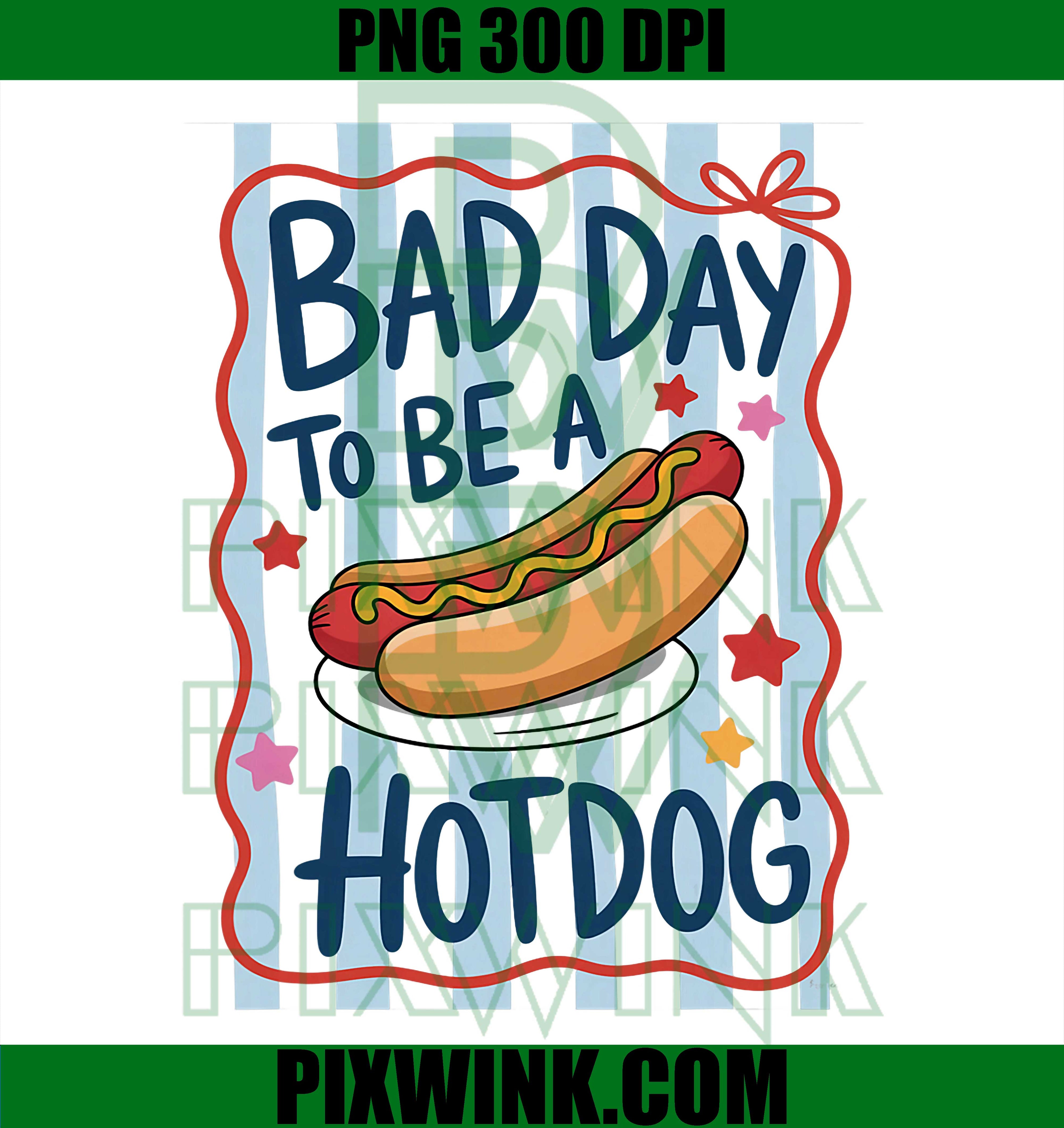 Bad Day To Be A Hot Dog PNG, Funny 4th Of July Hotdog Graphic PNG