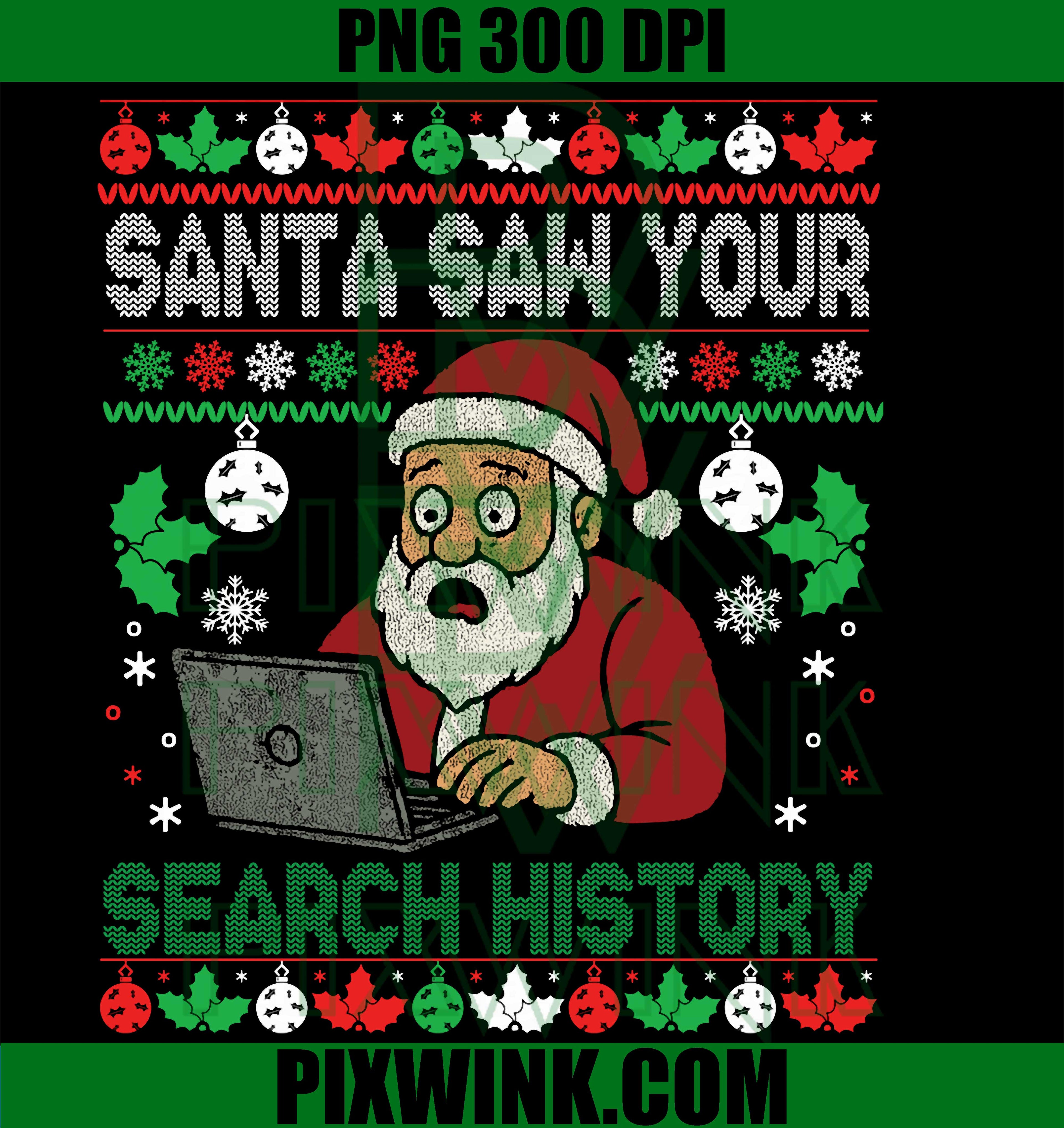 Santa Saw Your Search History Ugly Xmas PNG