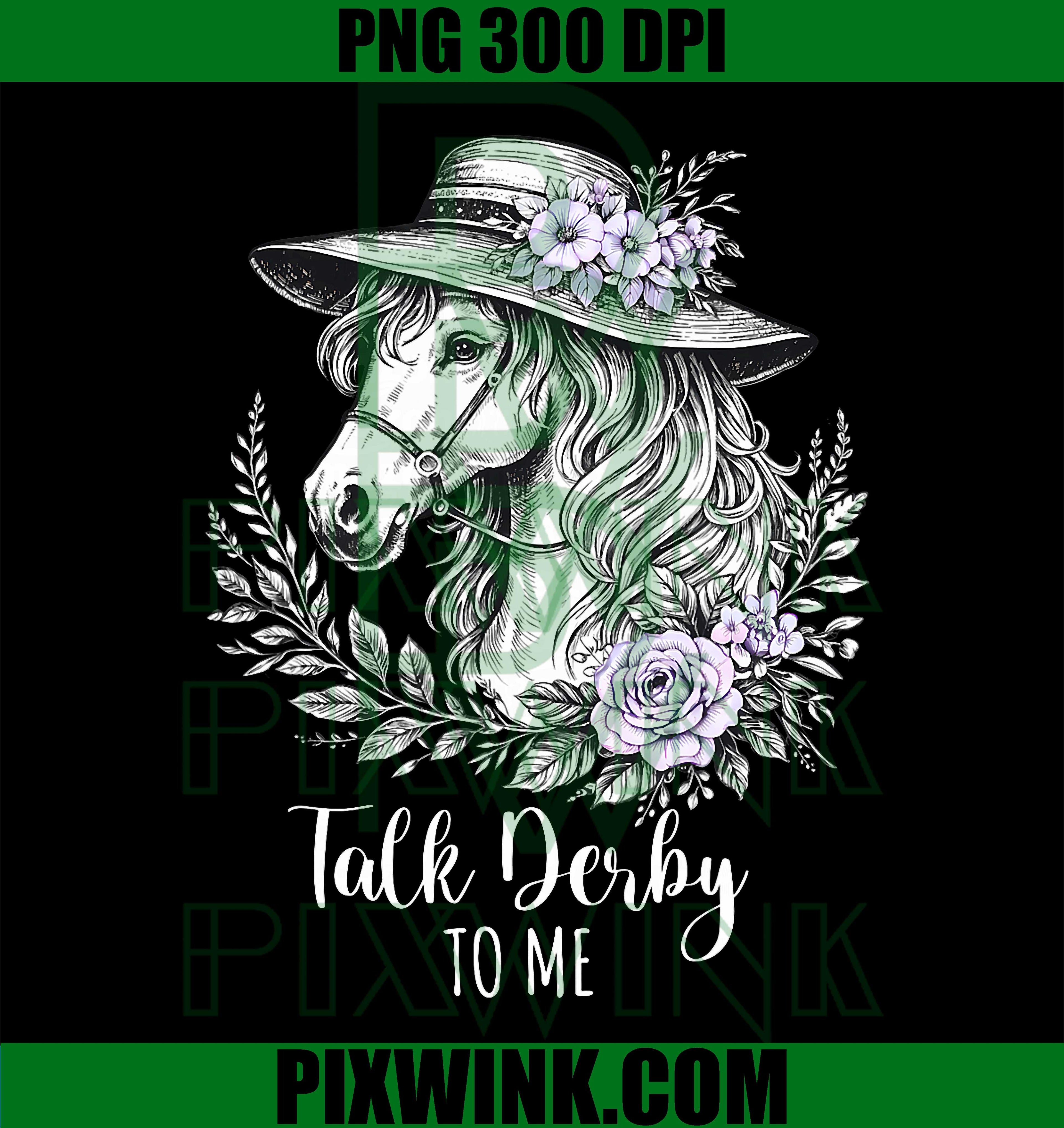 Talk Derby To Me Horse Racing PNG, Floral Equestrian Funny Design PNG