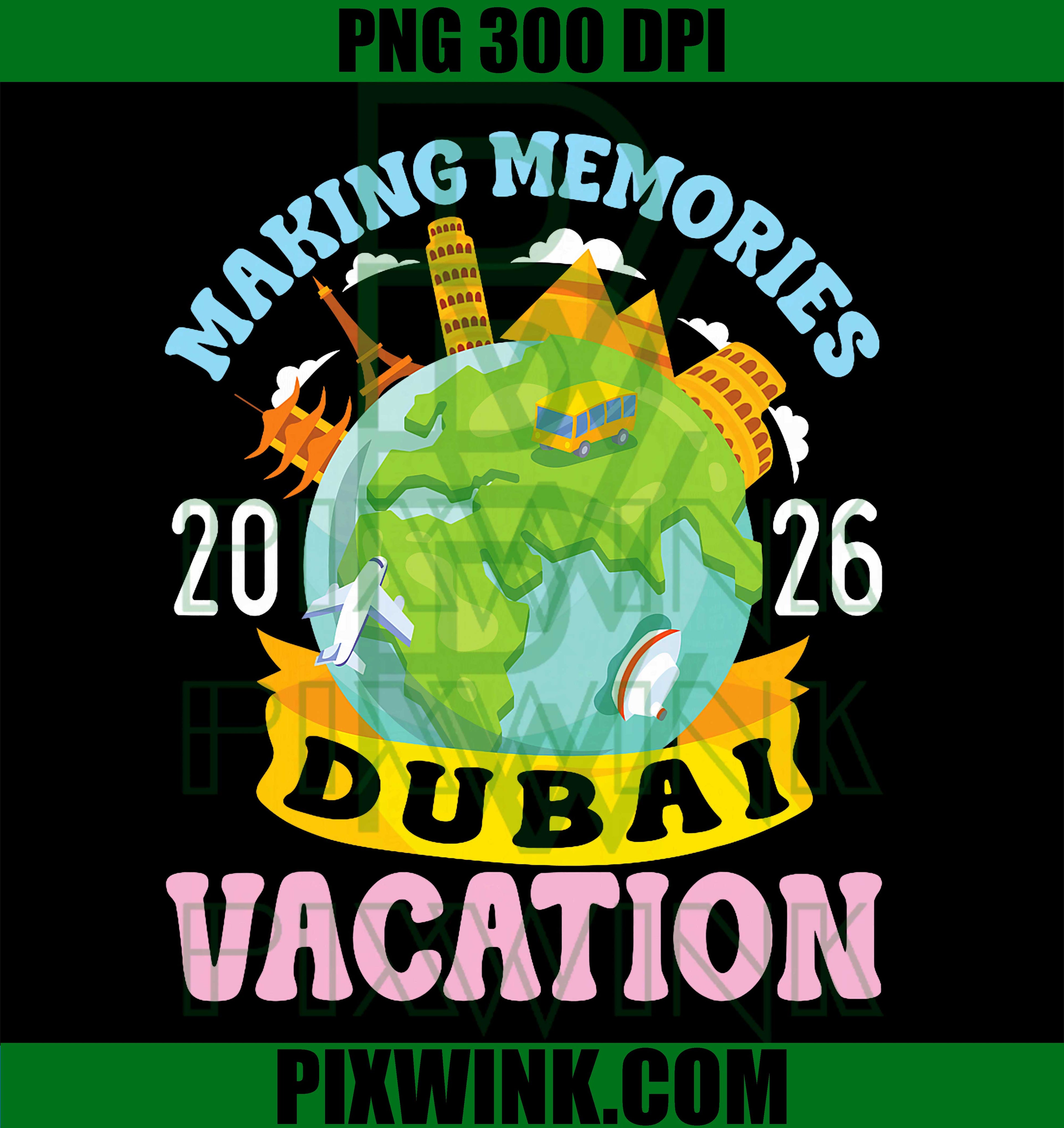 Dubai Vacation 2026 Travel Making Memories Family Trip PNG