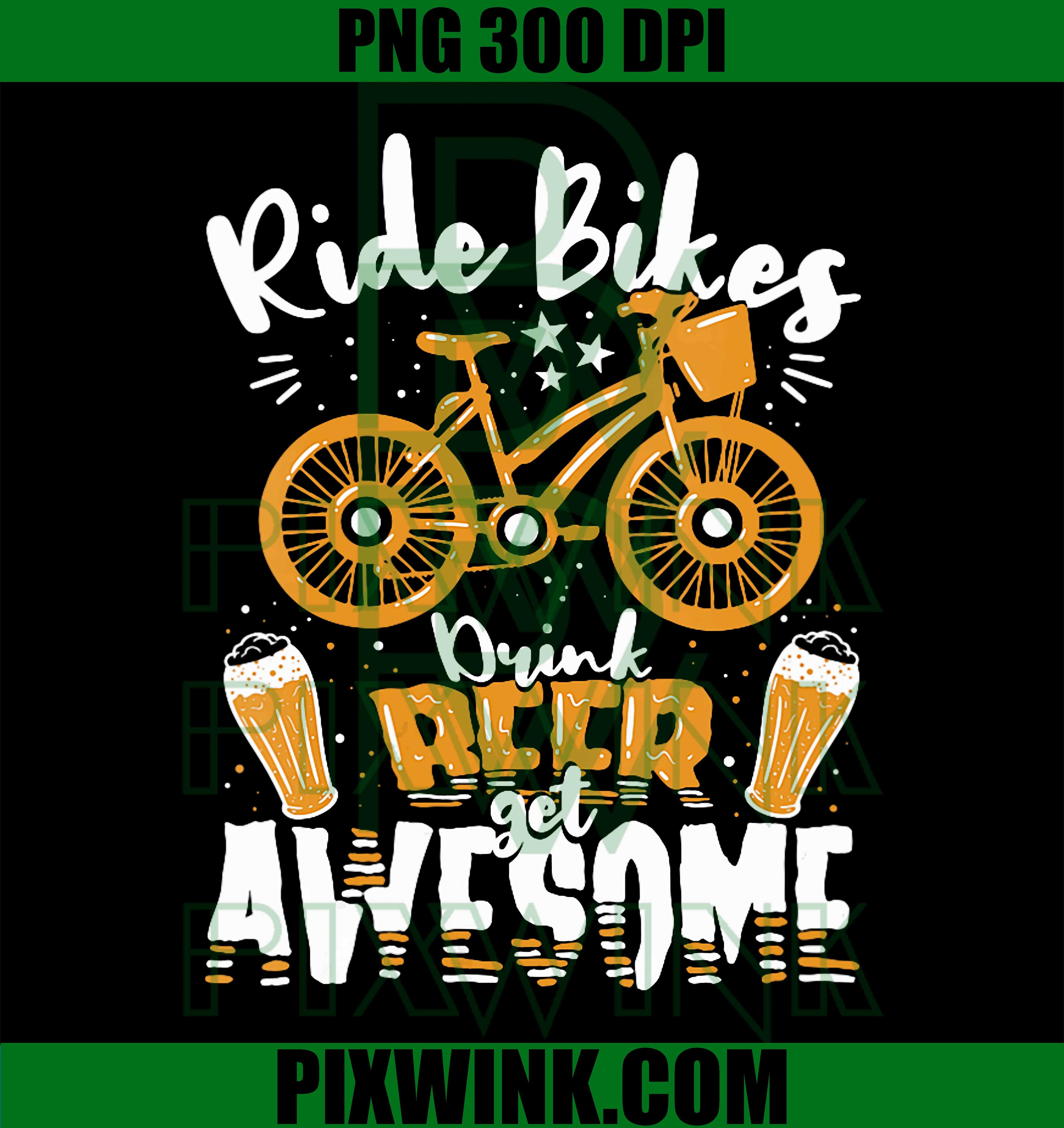 Ride Bikes Drink Beer PNG, Funny Cycling Awesome Quote PNG