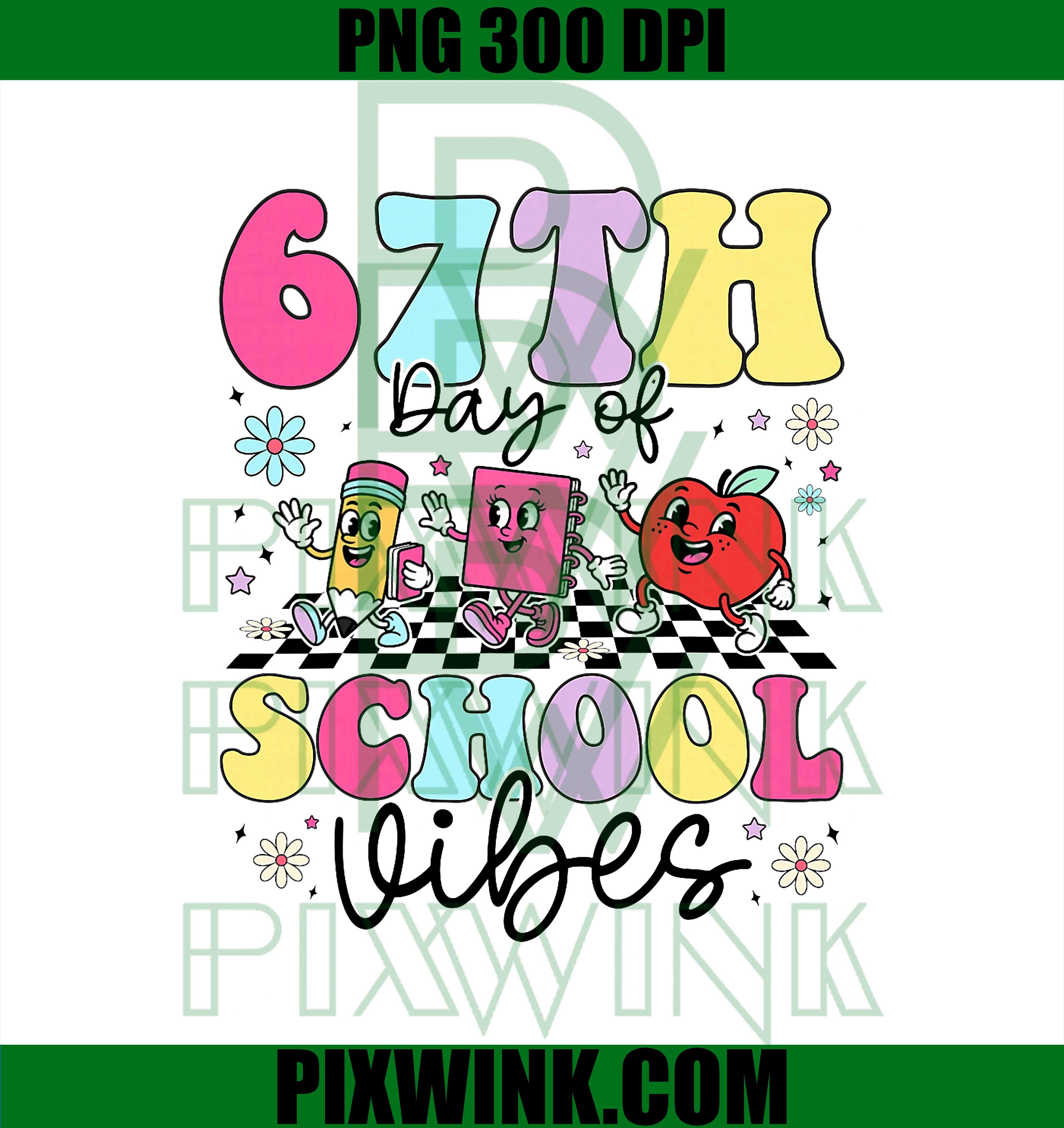 67th Day of School Vibes Meme 100th Day of School Teacher PNG