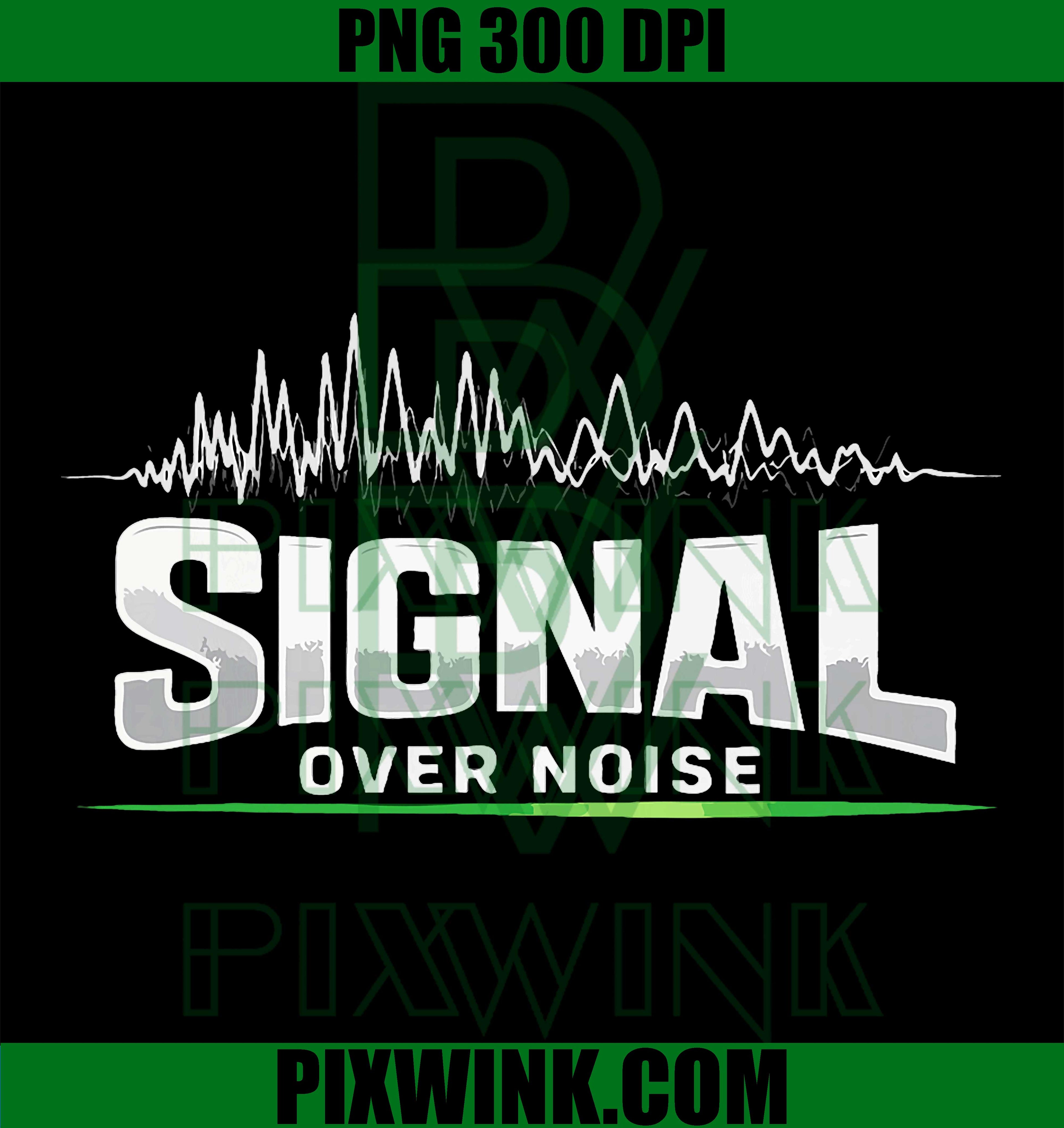 Signal Over Noise PNG, Creative Mindset Quote Design PNG