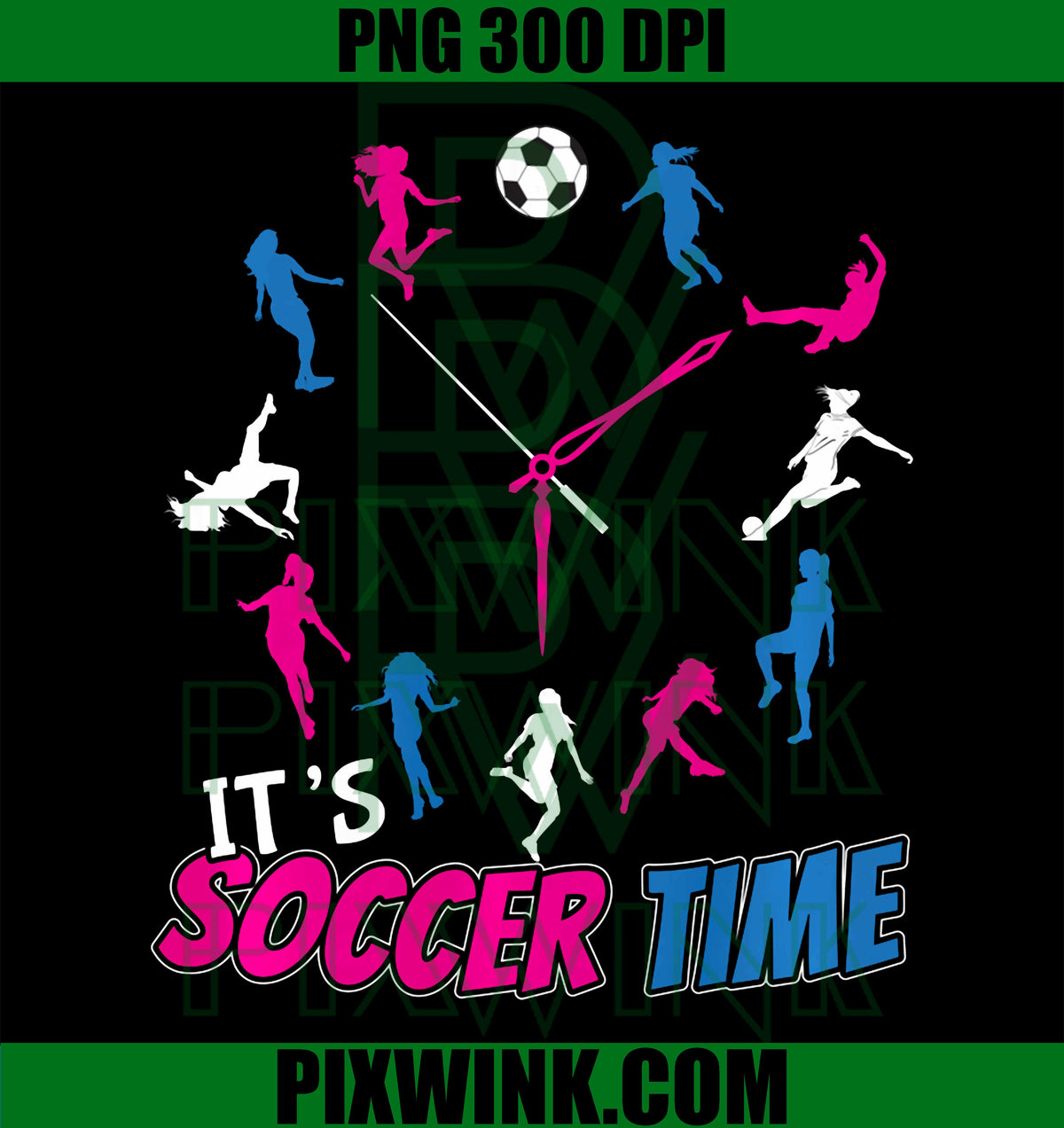 Girls Soccer Time-Clock Quote, Soccer Player Sport Graphic PNG Design File
