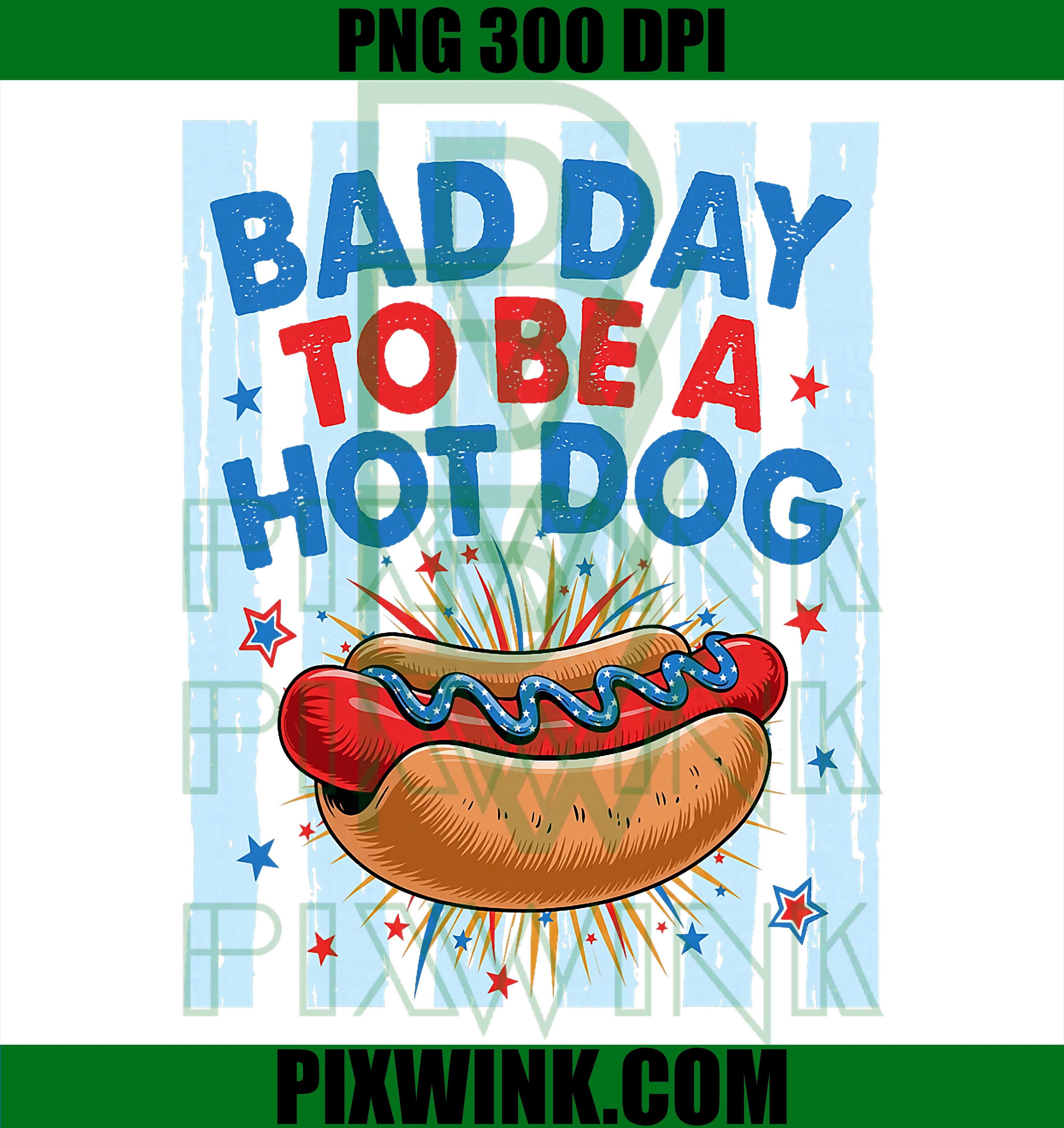 Bad Day To Be A Hotdog PNG, Funny Independence Day 4th Of July PNG
