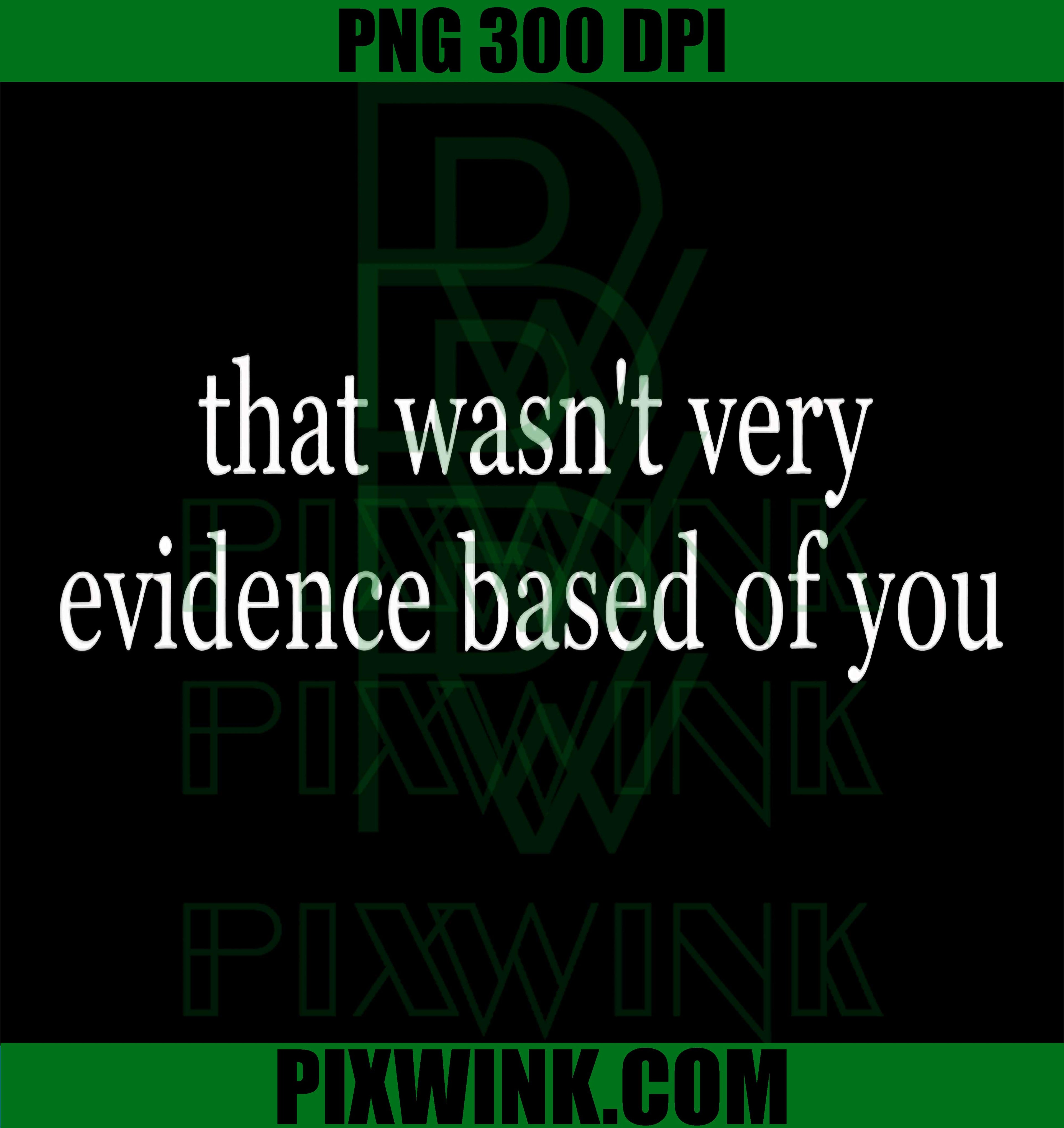 Evidence Based Nurse PNG, Funny Nurse Saying PNG Medical Humor Design