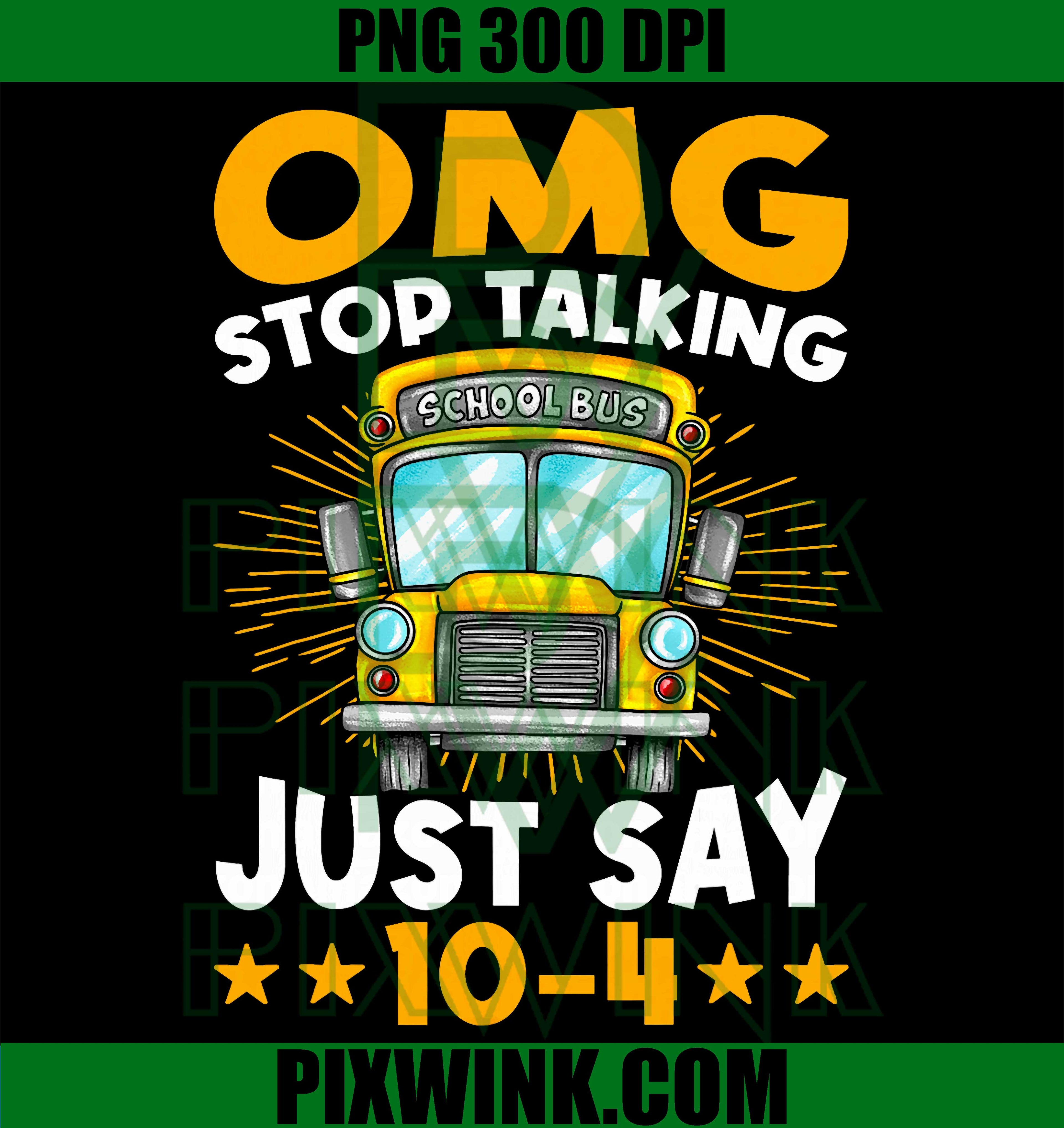 School Bus Driver PNG, Funny Driver Quote PNG, 10-4 Humor Design PNG