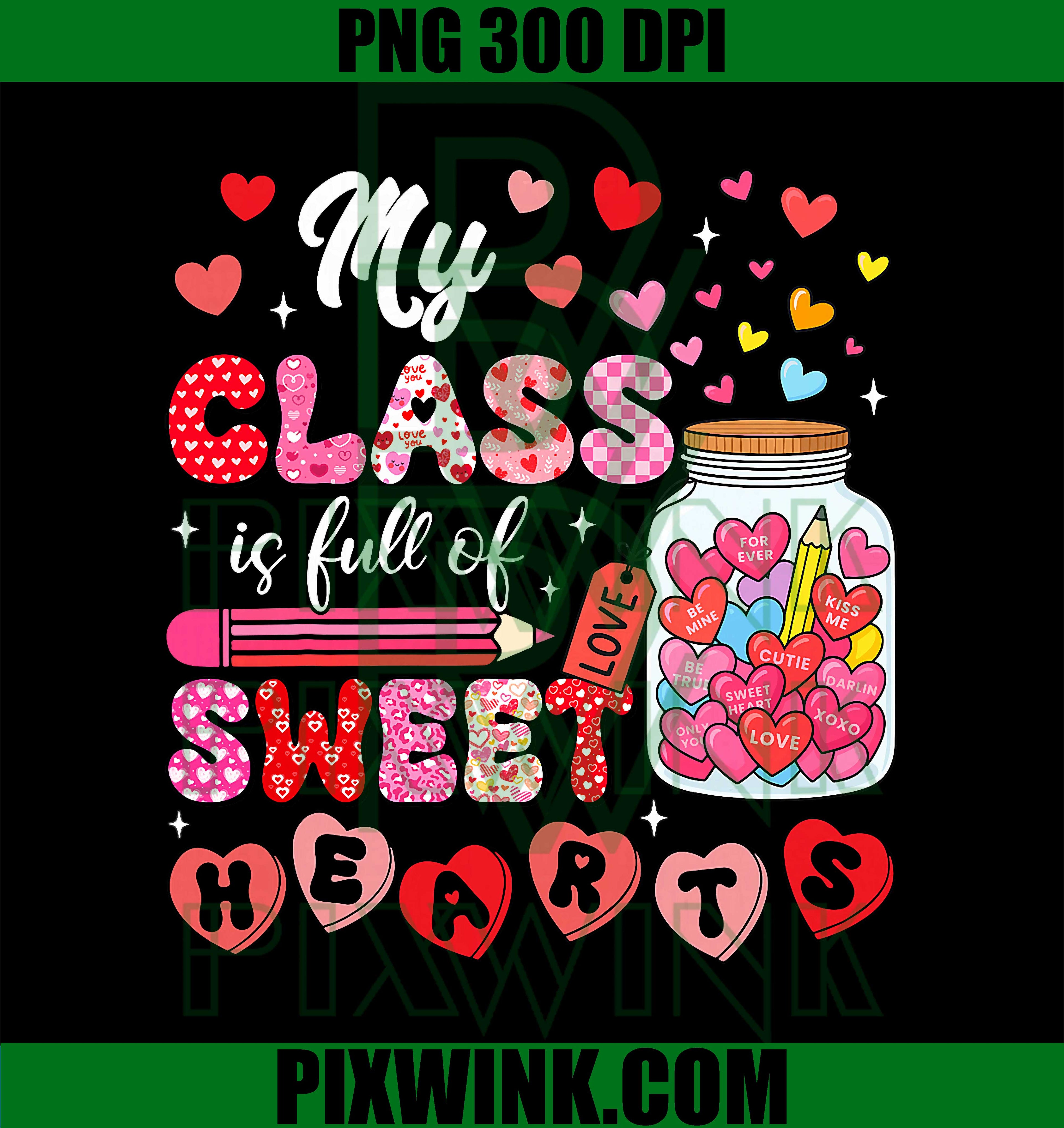 Valentine Day PNG, My Class is Full of Sweethearts Teacher PNG