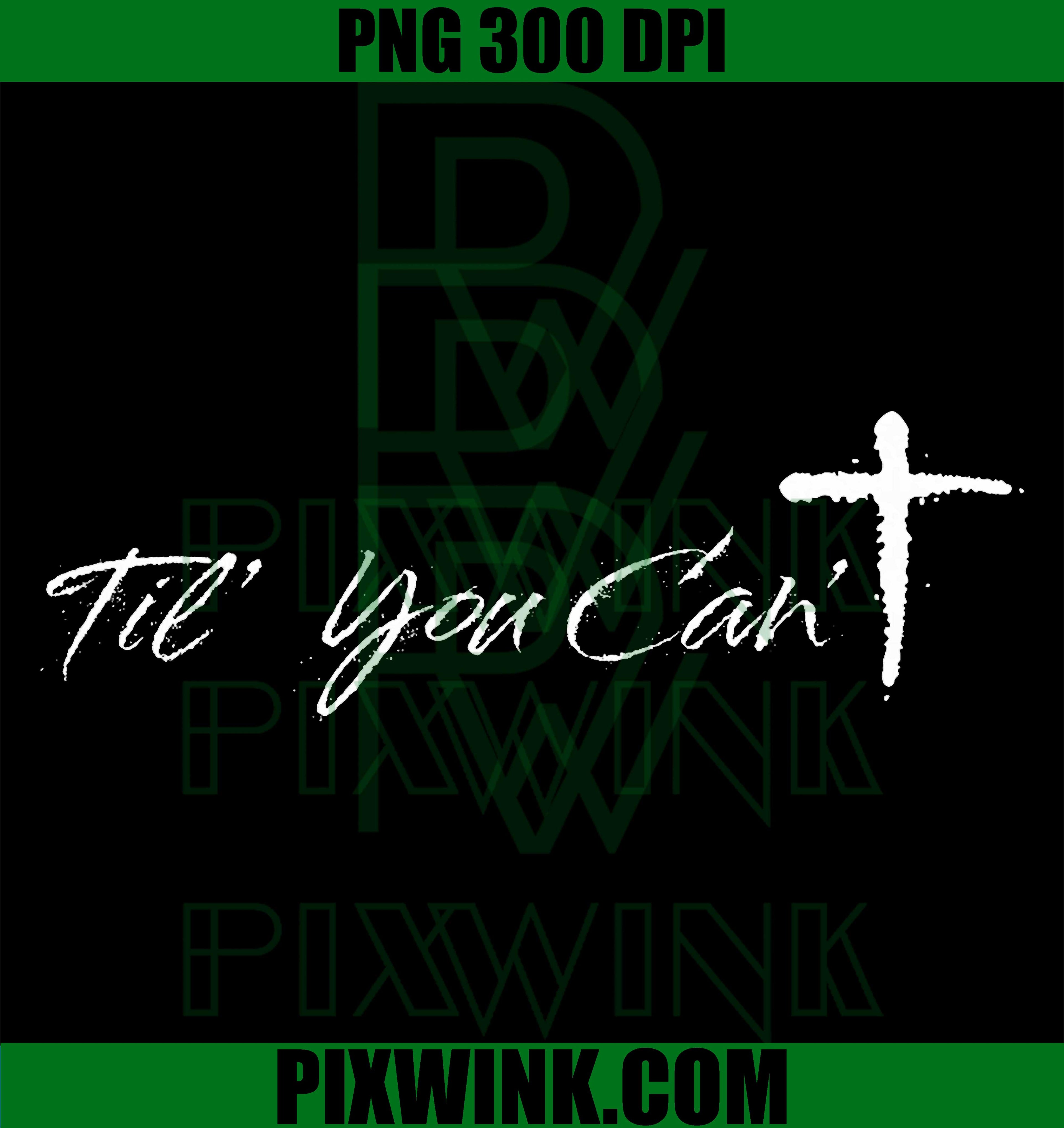 Til You Can’t Brush Script Cross PNG, Christian Motivation Faith Quote PNG