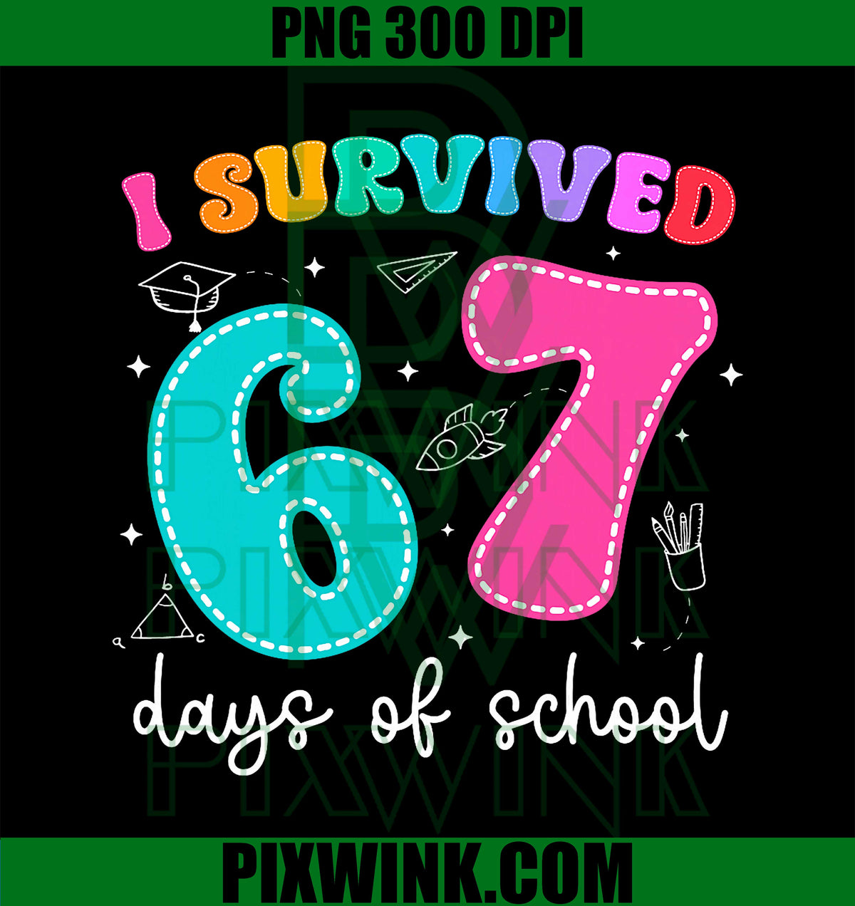 I Survived 67 Days of School, Funny Six Seven Teacher Meme PNG
