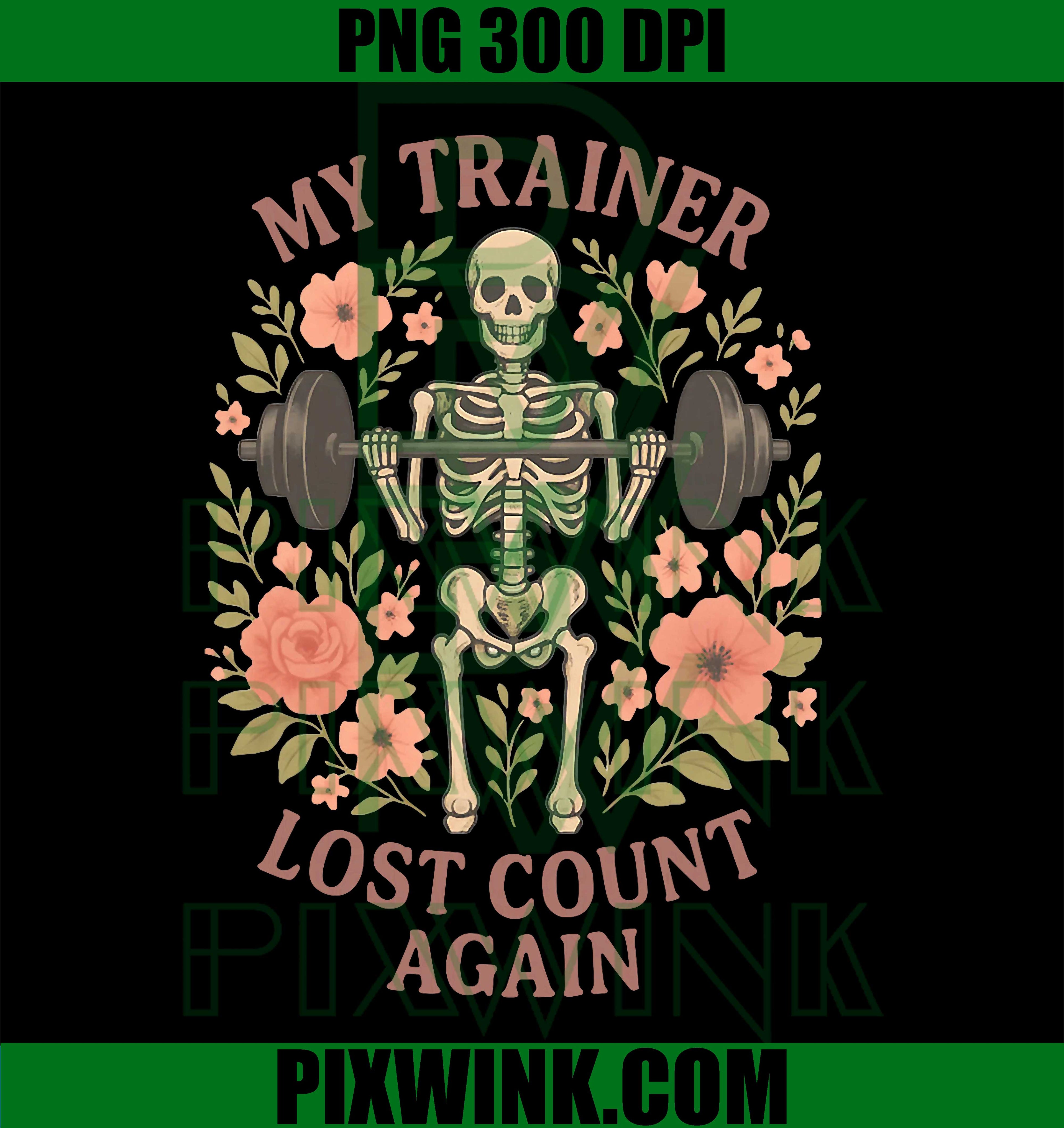 My Trainer Lost Count Again PNG, Skeleton Weightlifting PNG, Gym Humor PNG