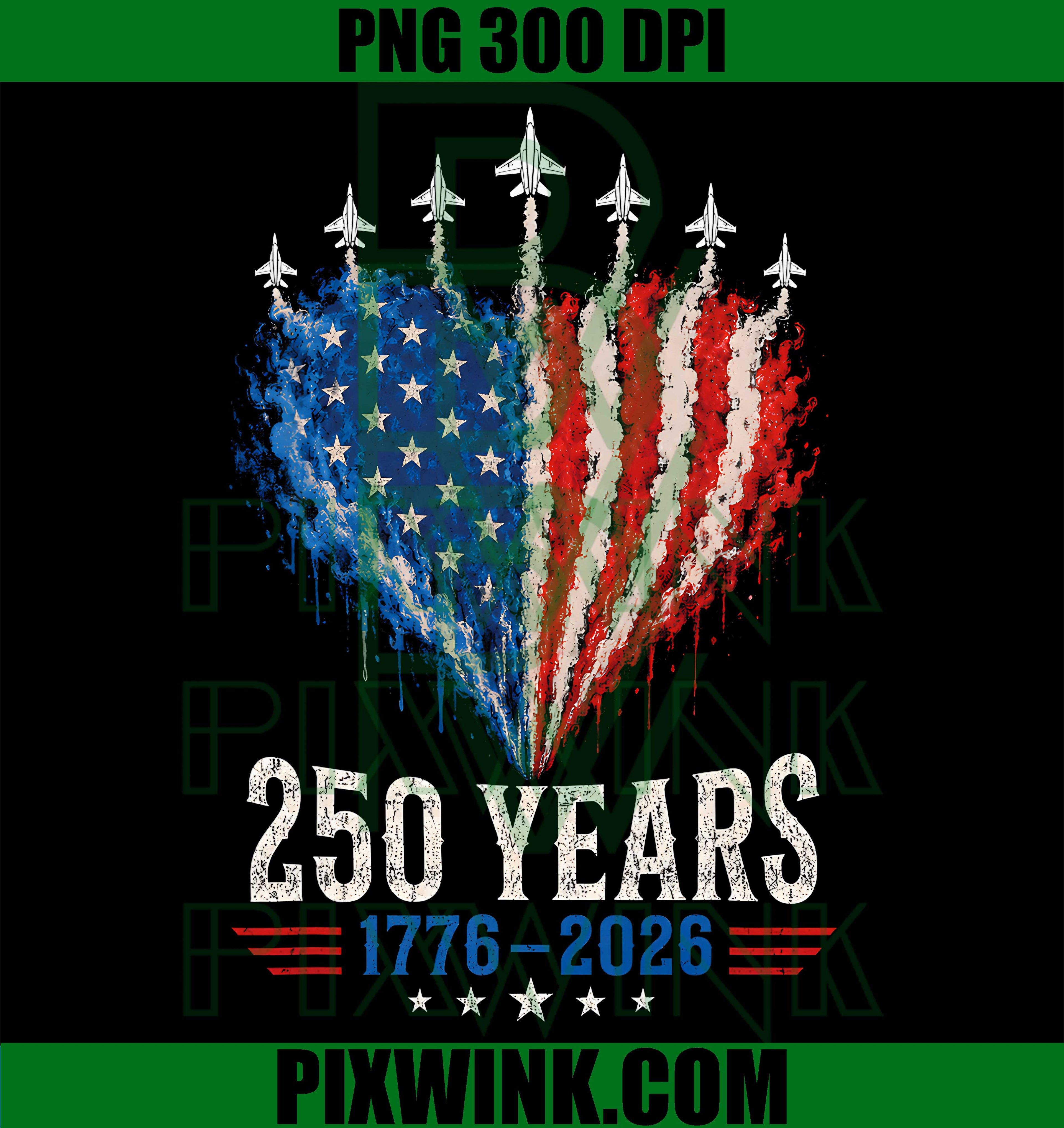250 Years America Heart Flag PNG, 1776 2026 Patriotic Jets PNG