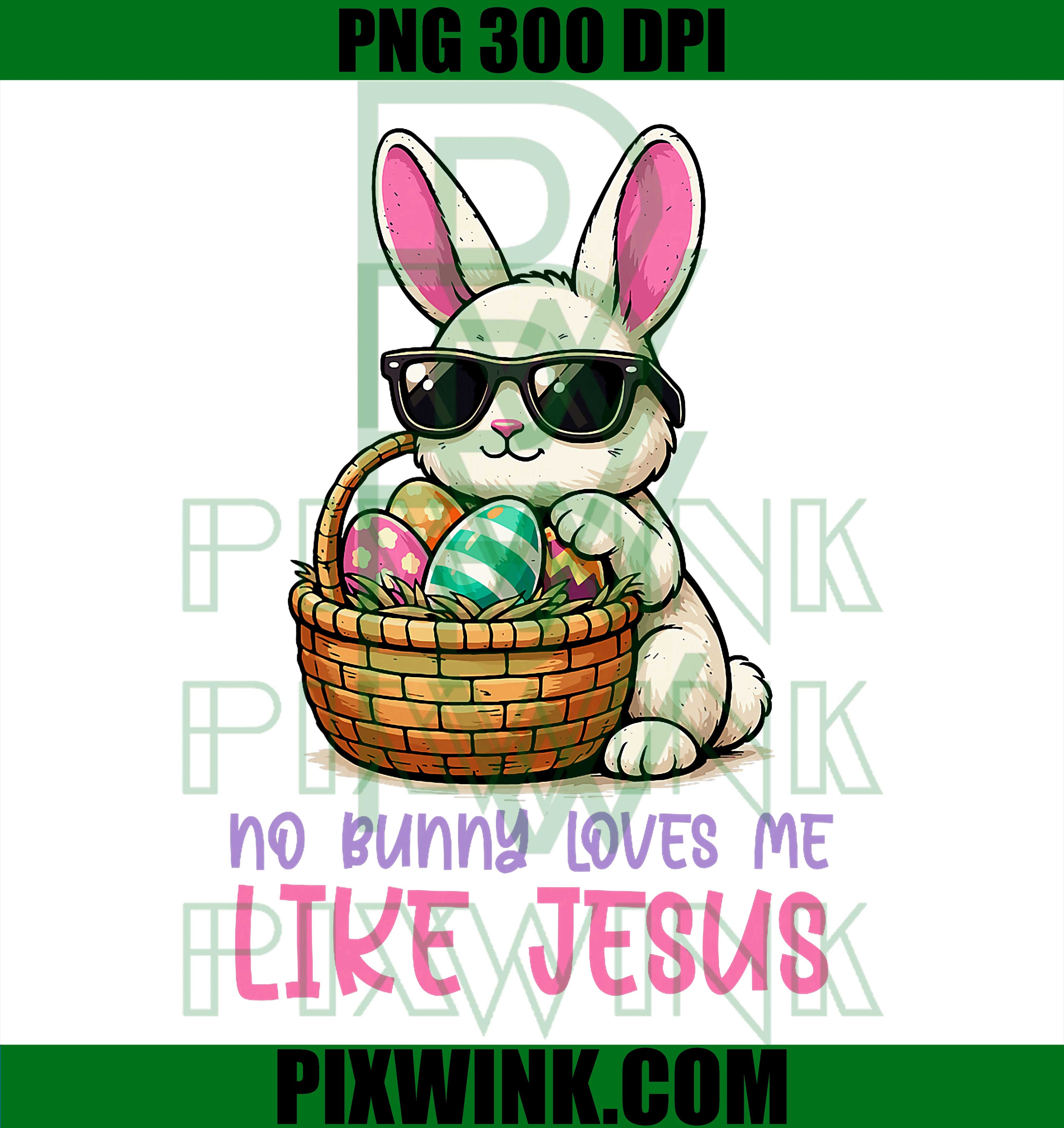 No Bunny Loves Me Like Jesus PNG, Easter Day PNG, Christian Kids Women PNG