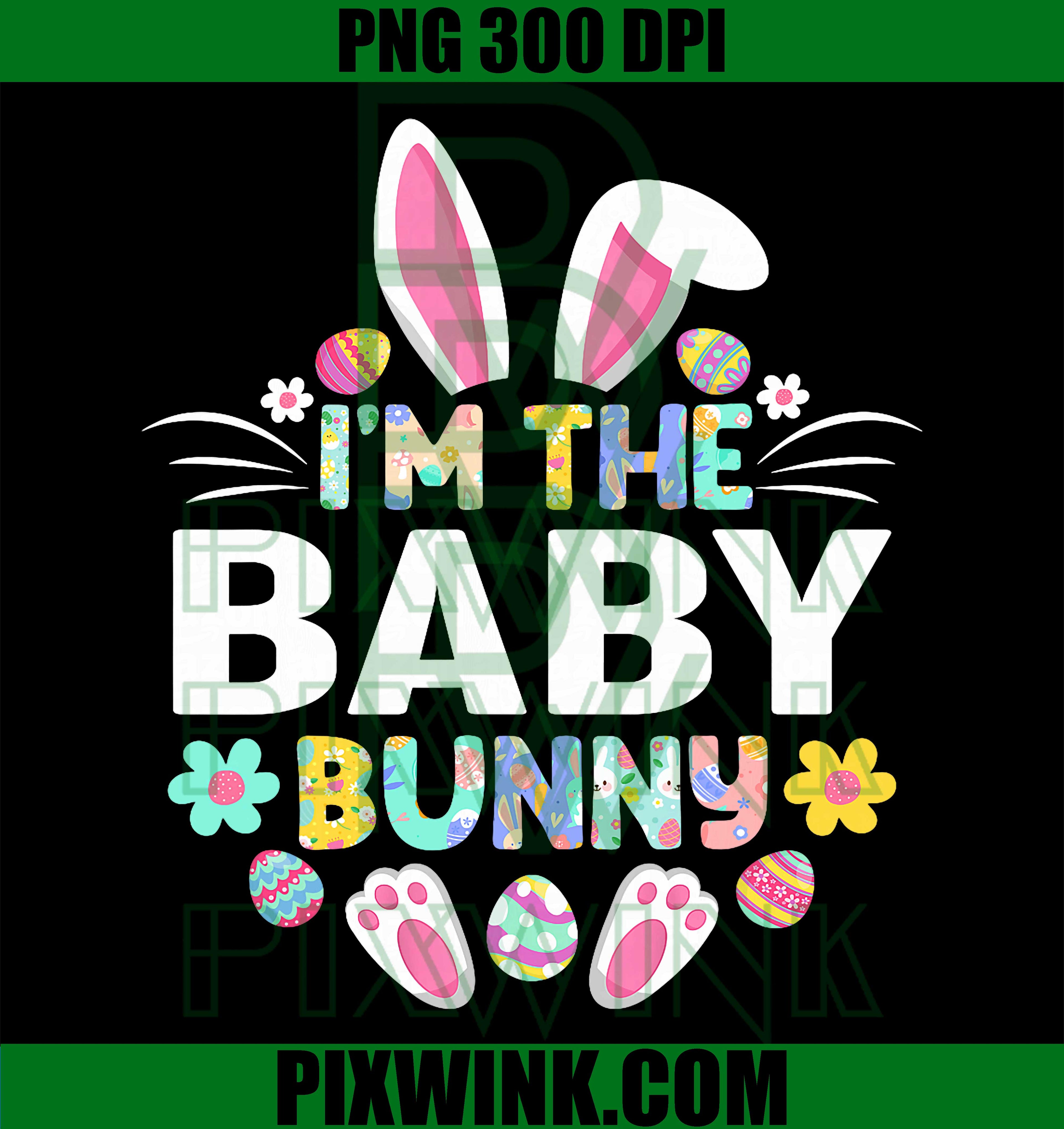 Im The Baby Bunny PNG, Funny Easter Family Matching PNG