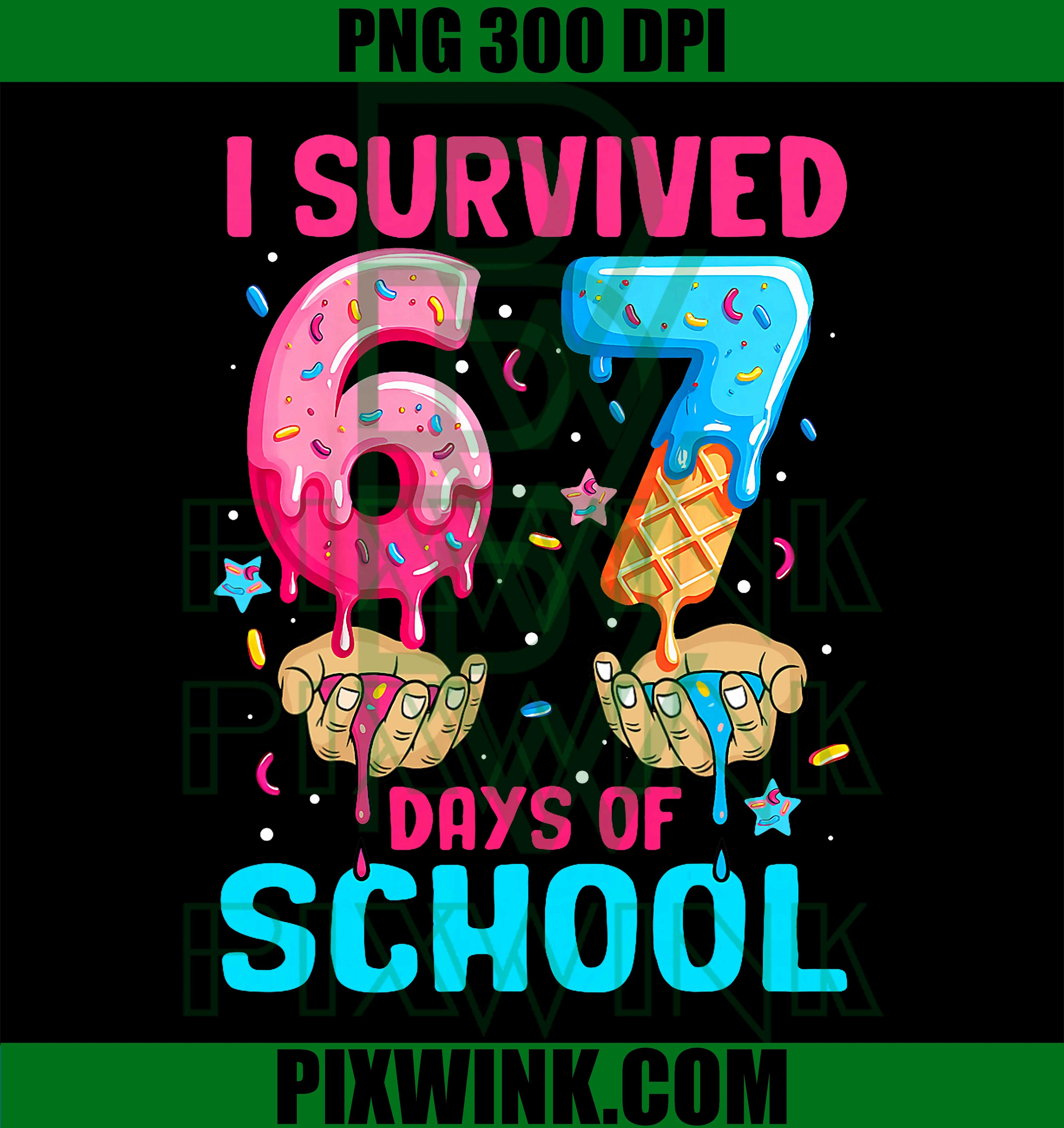 6 7 Six Seven I Survived 100 Days of School Student Teacher PNG