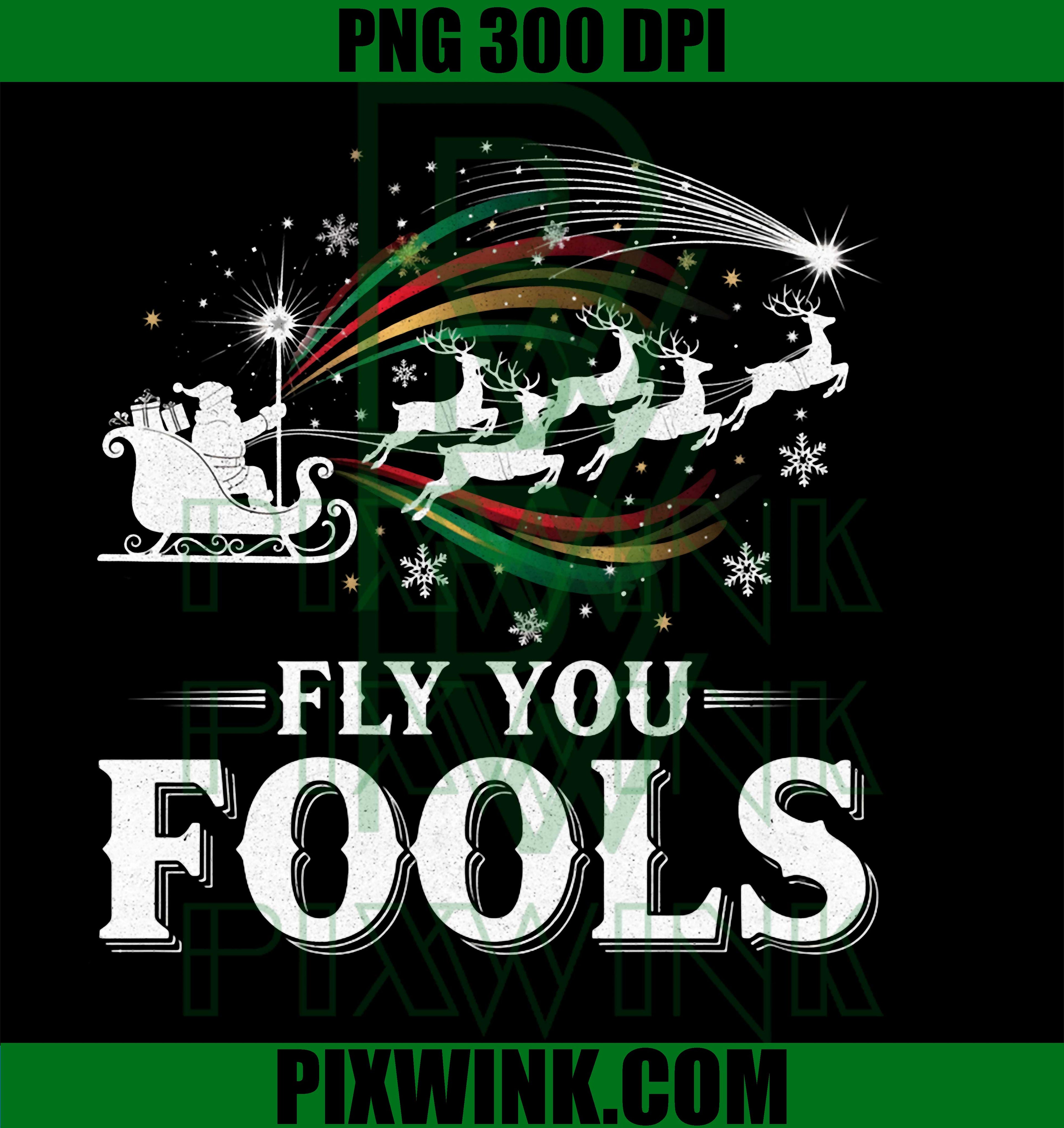 Silly Fly You Fools Santa Reindeer PNG, Funny Holiday Christmas PNG