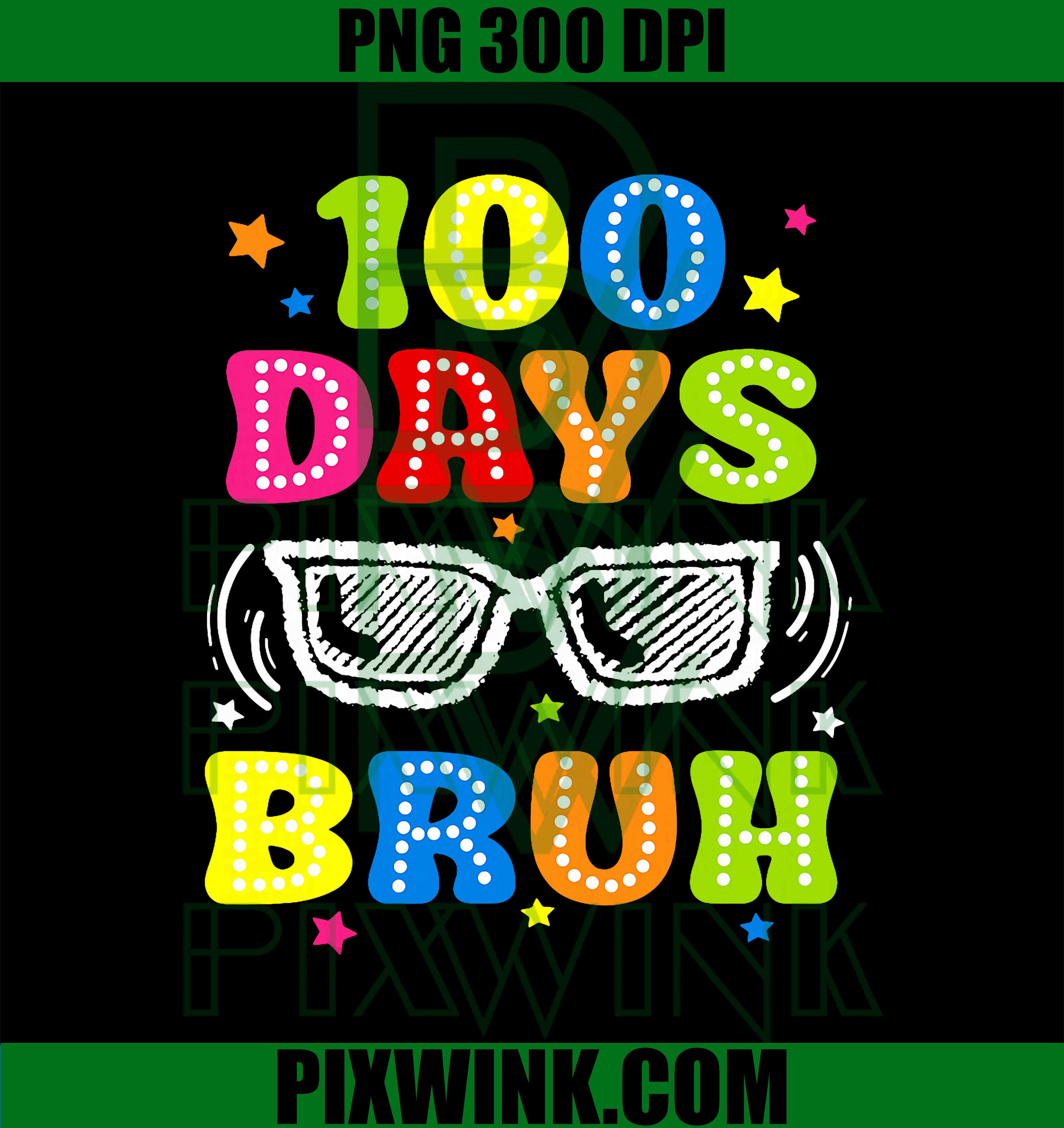 Bruh 100 Days of School, Happy 100th Day Teacher Student PNG
