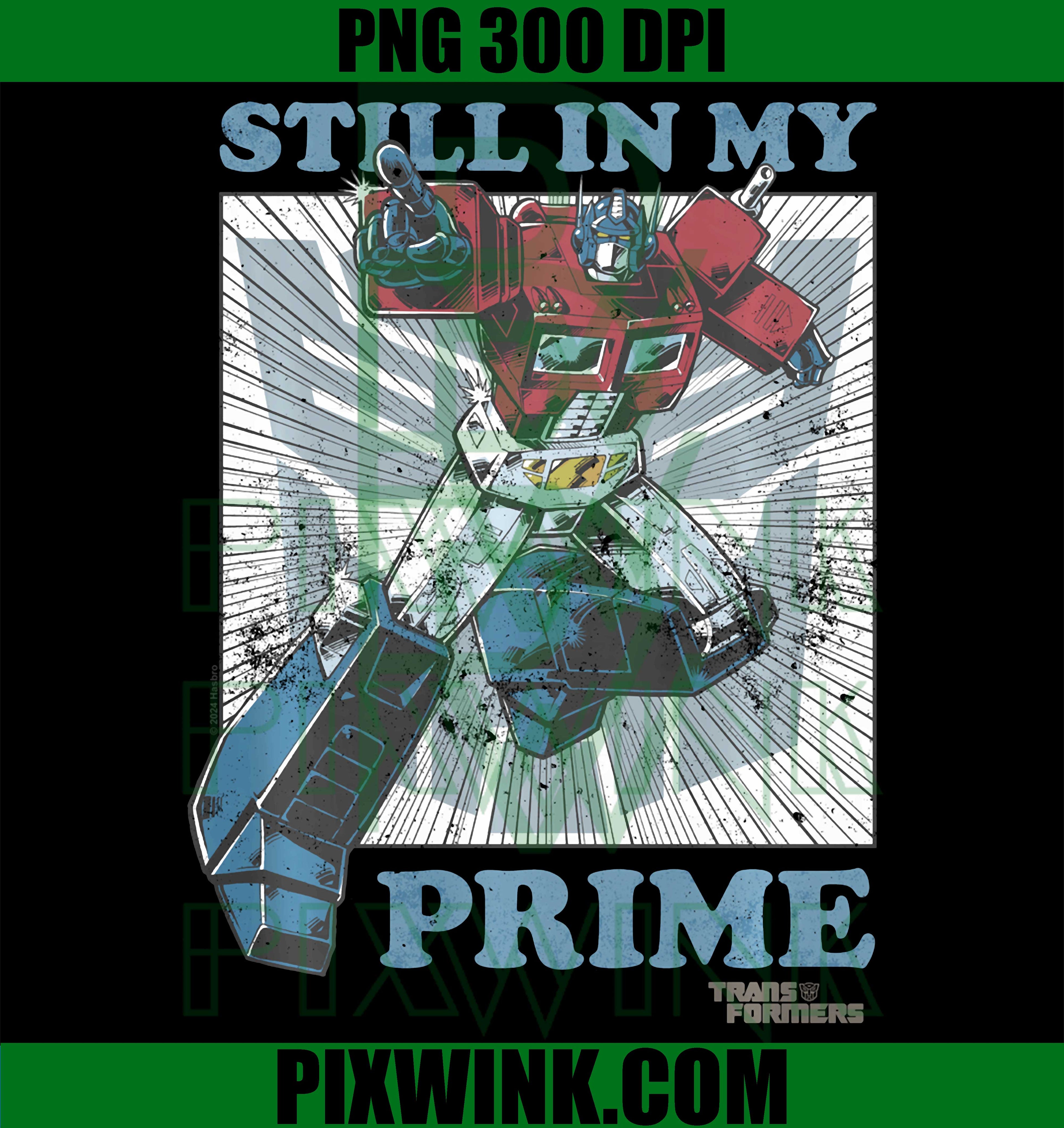 Still in My Prime PNG, Transformers Dad Father Day PNG