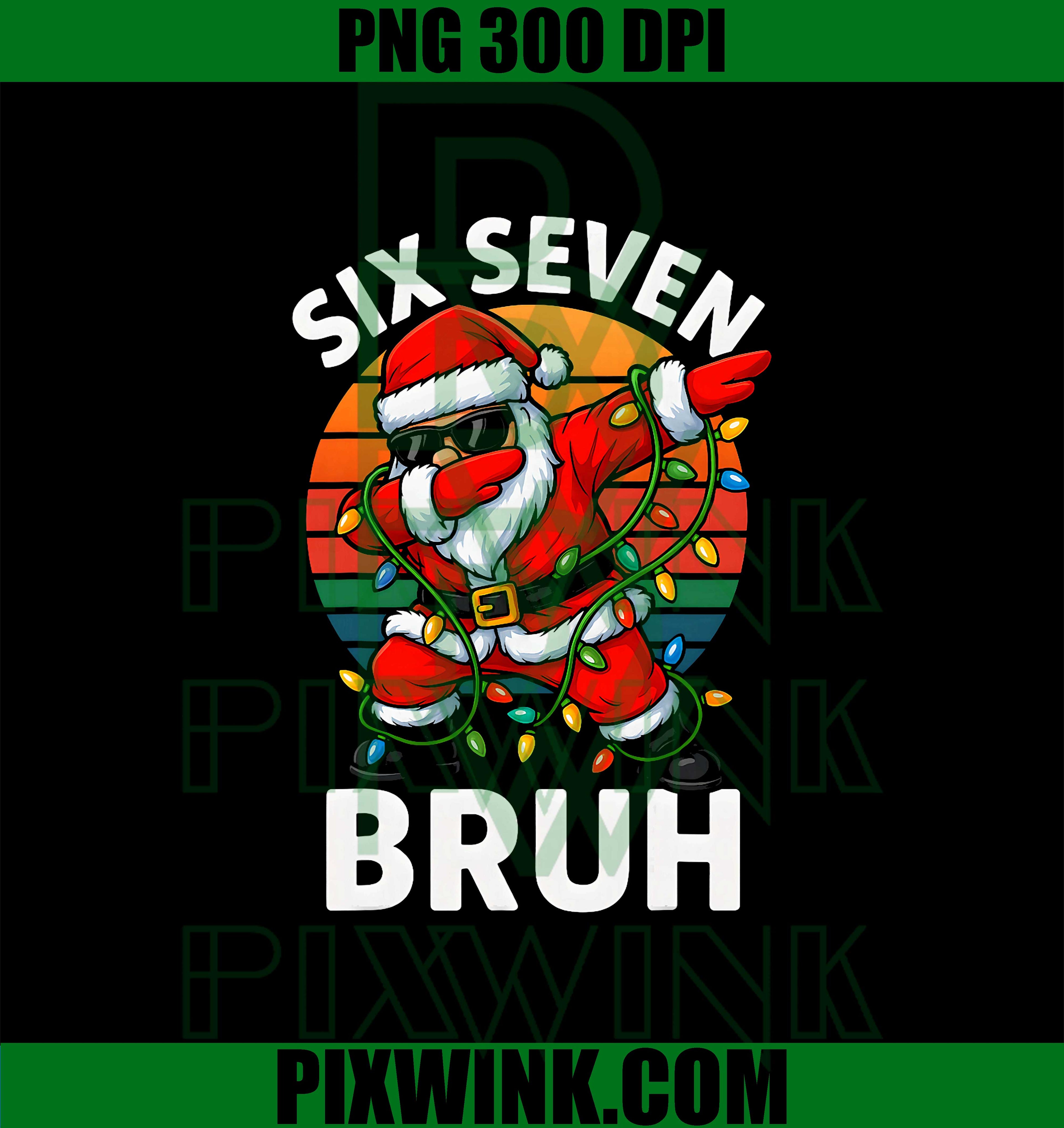 Six Seven 6 7 Meme PNG, Dabbing Santa Merry Christmas Bruh PNG
