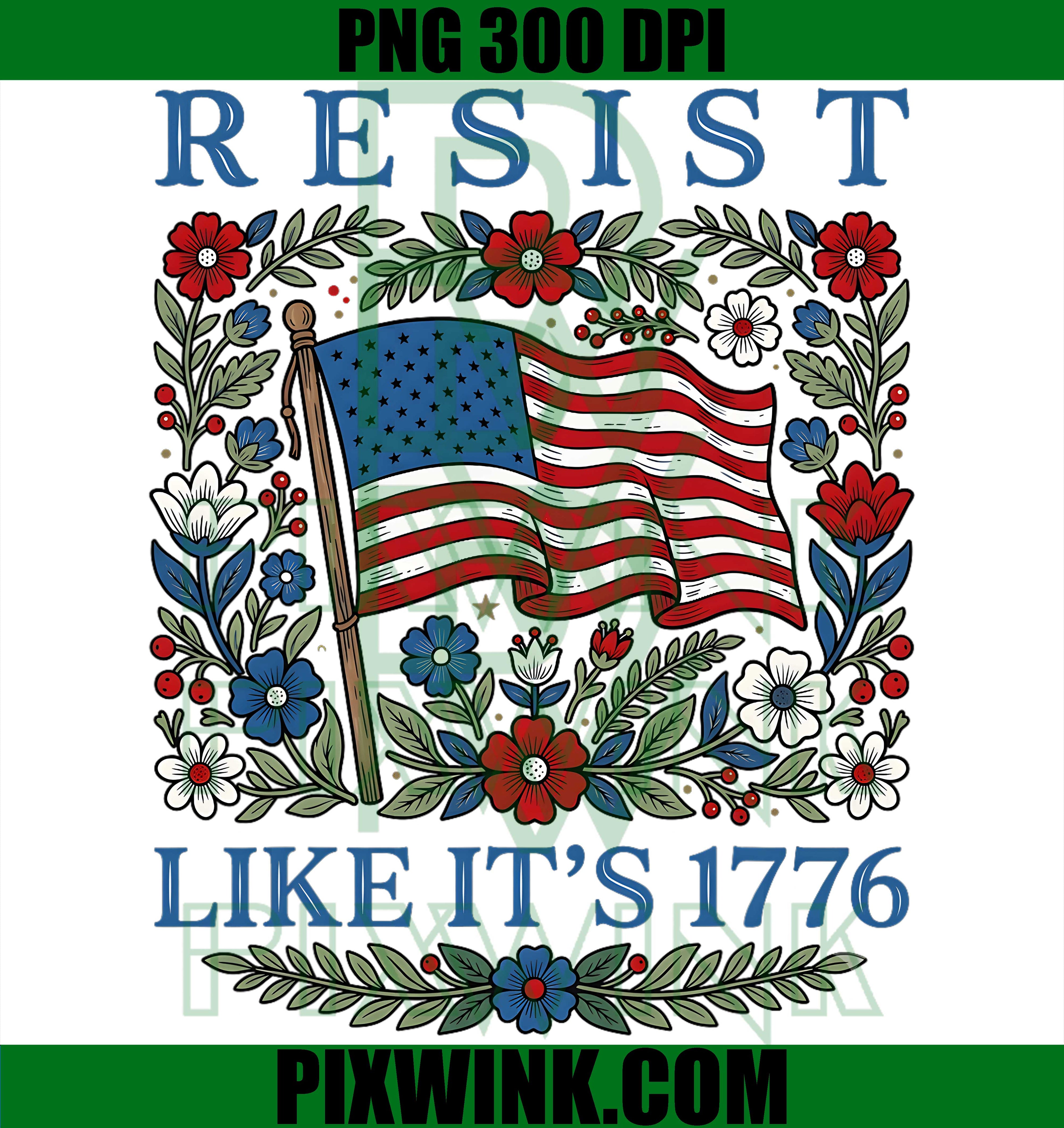 Resist Like Its 1776 PNG,Vintage Floral Patriotic 4th of July PNG
