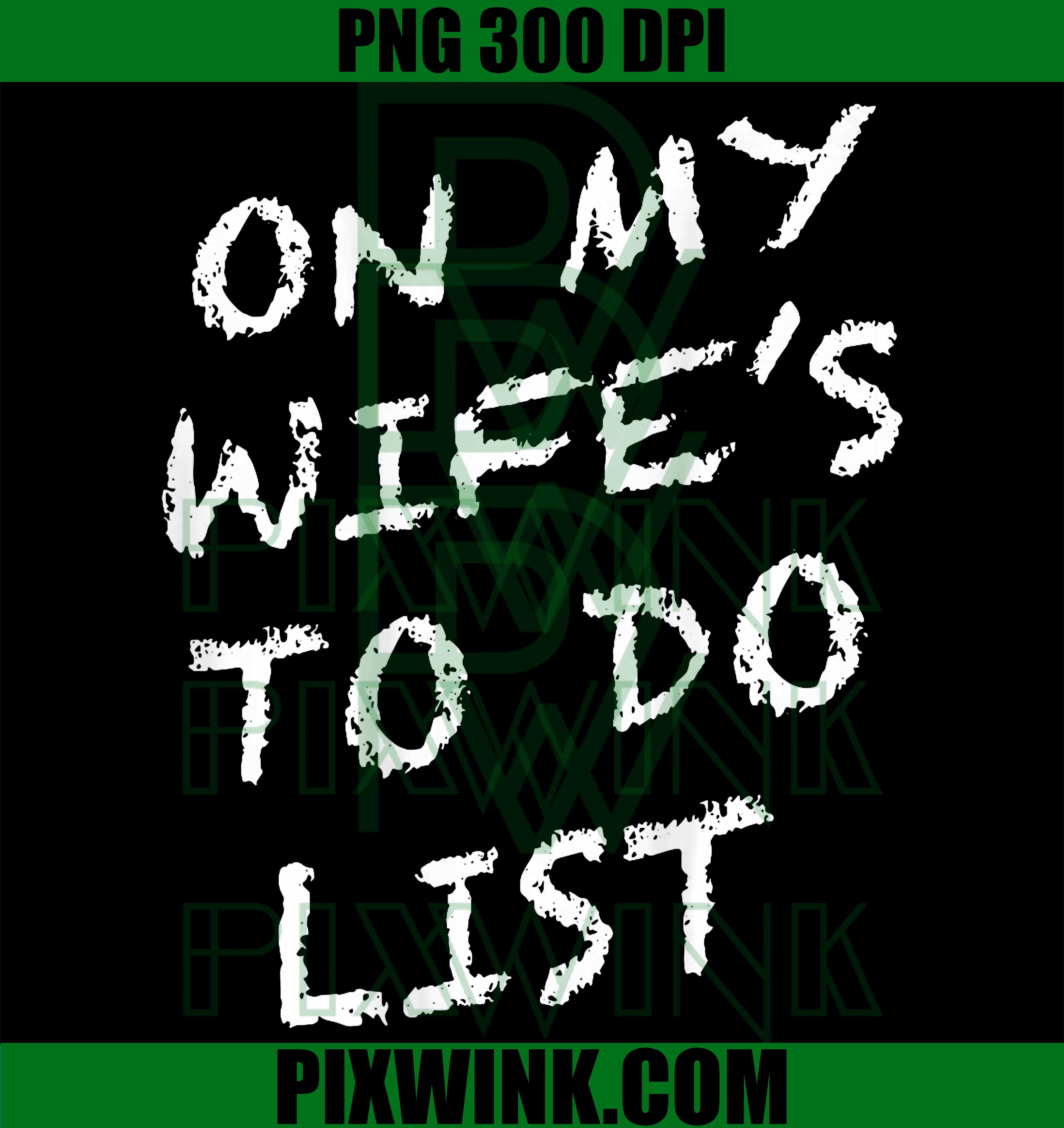 On My Wife’s To Do List PNG, Funny Husband Meme Design PNG