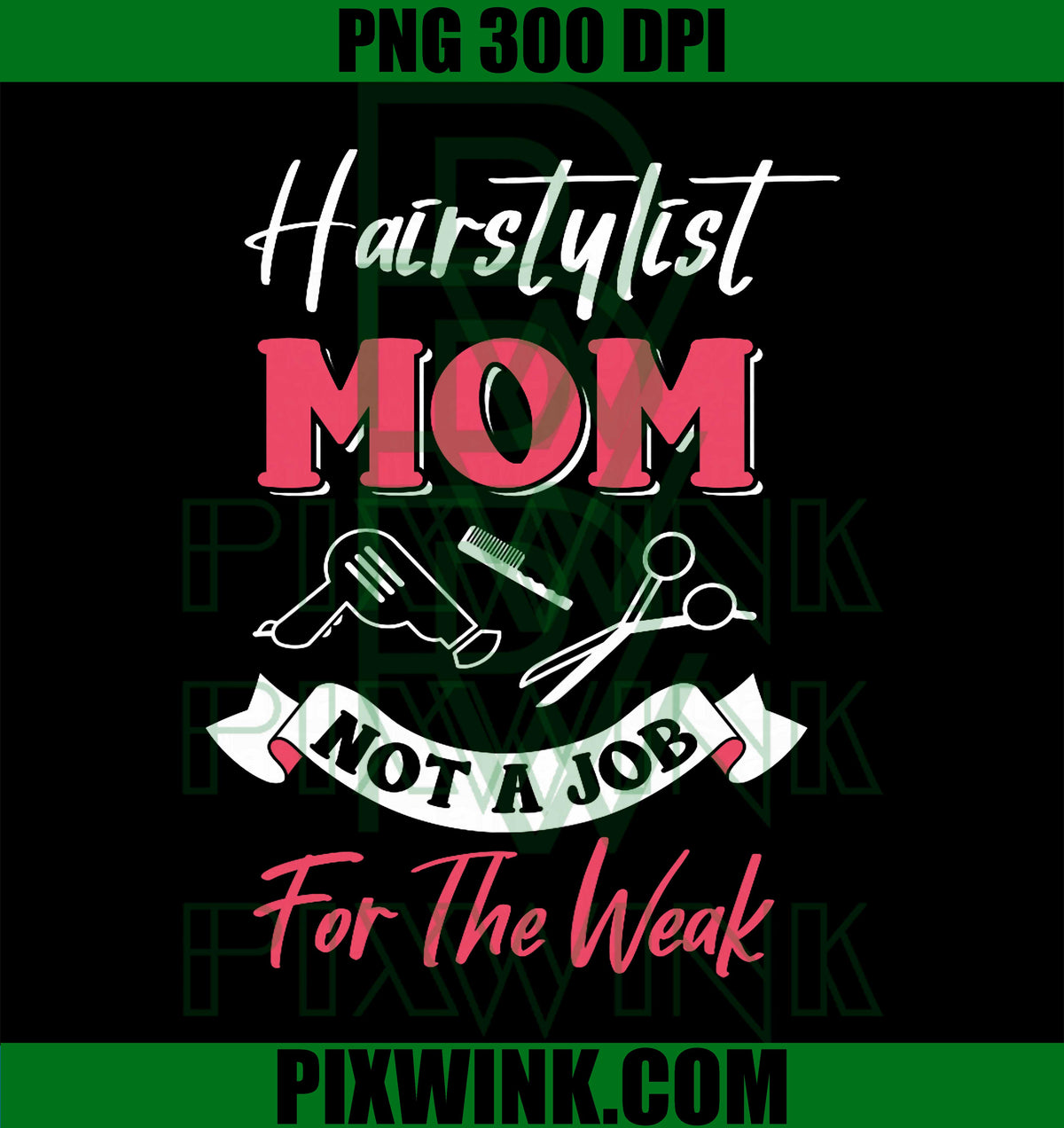 Hair Stylist Mom Not A Job For The Weak, Hairdresser Life PNG Design Art File