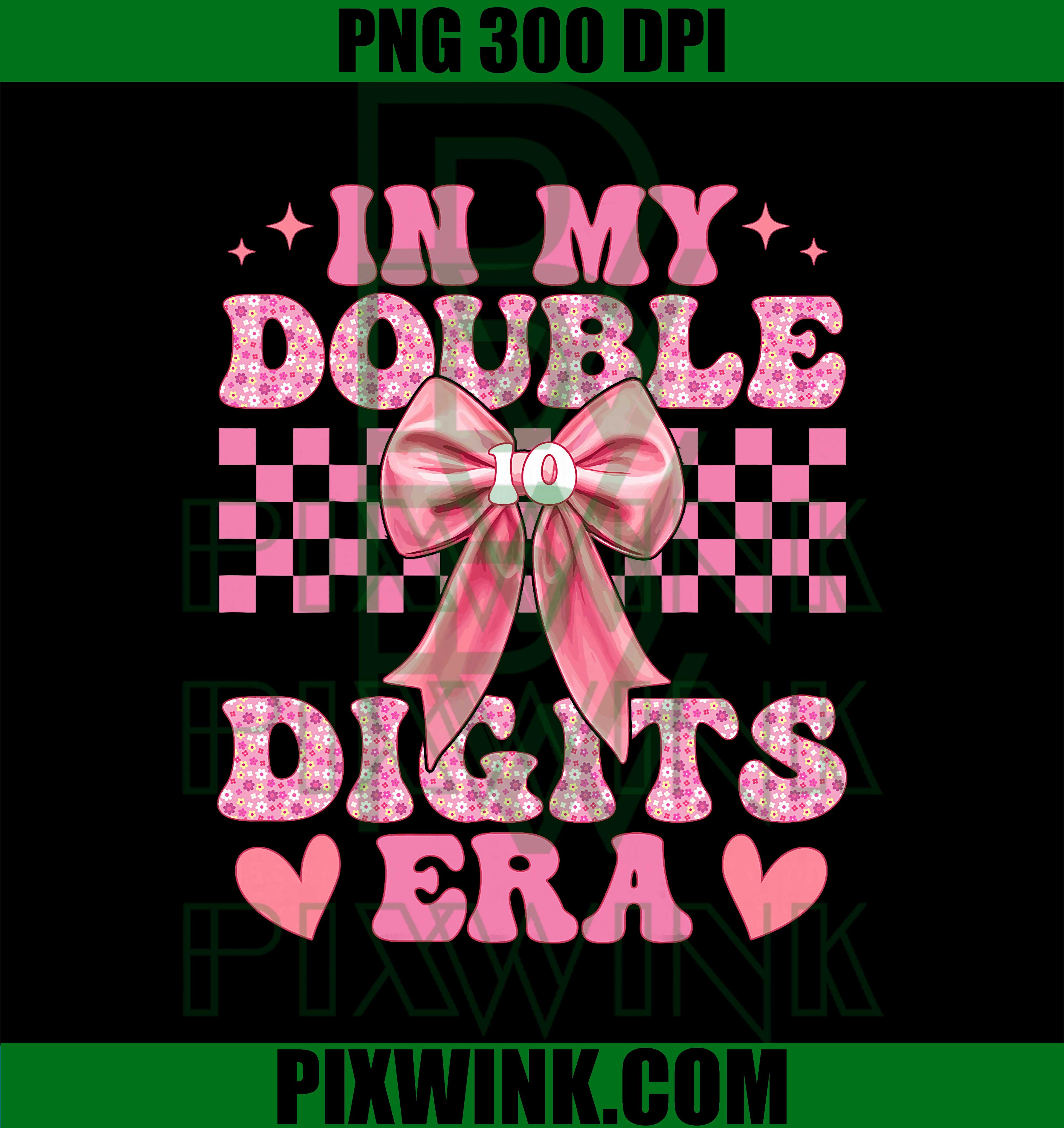 in My Double Digits Era 10th Birthday Coquette Bow Girls PNG
