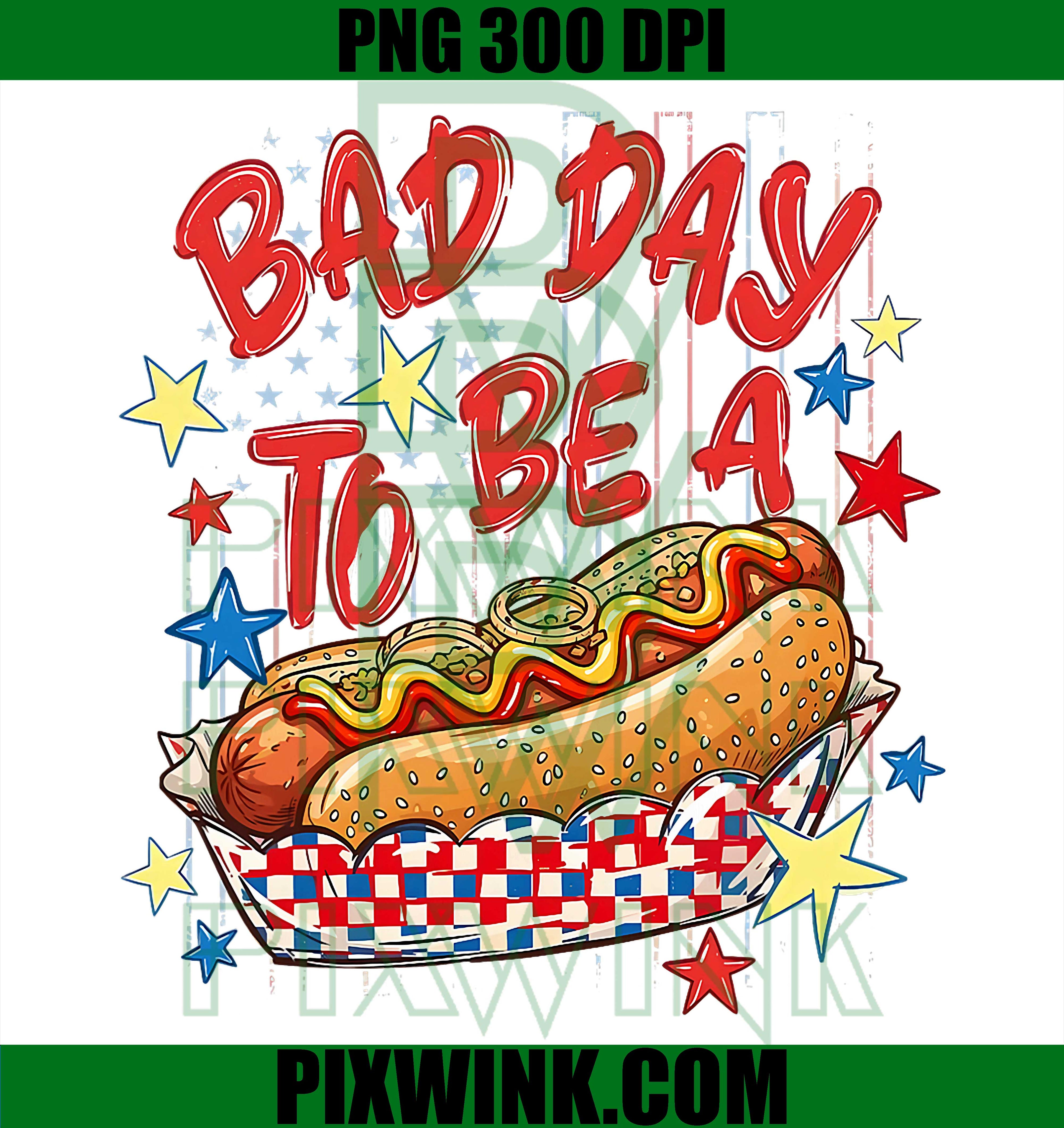 Patriotic Food Bad Day To Be A Hot Dog PNG, Funny 4th Of July PNG