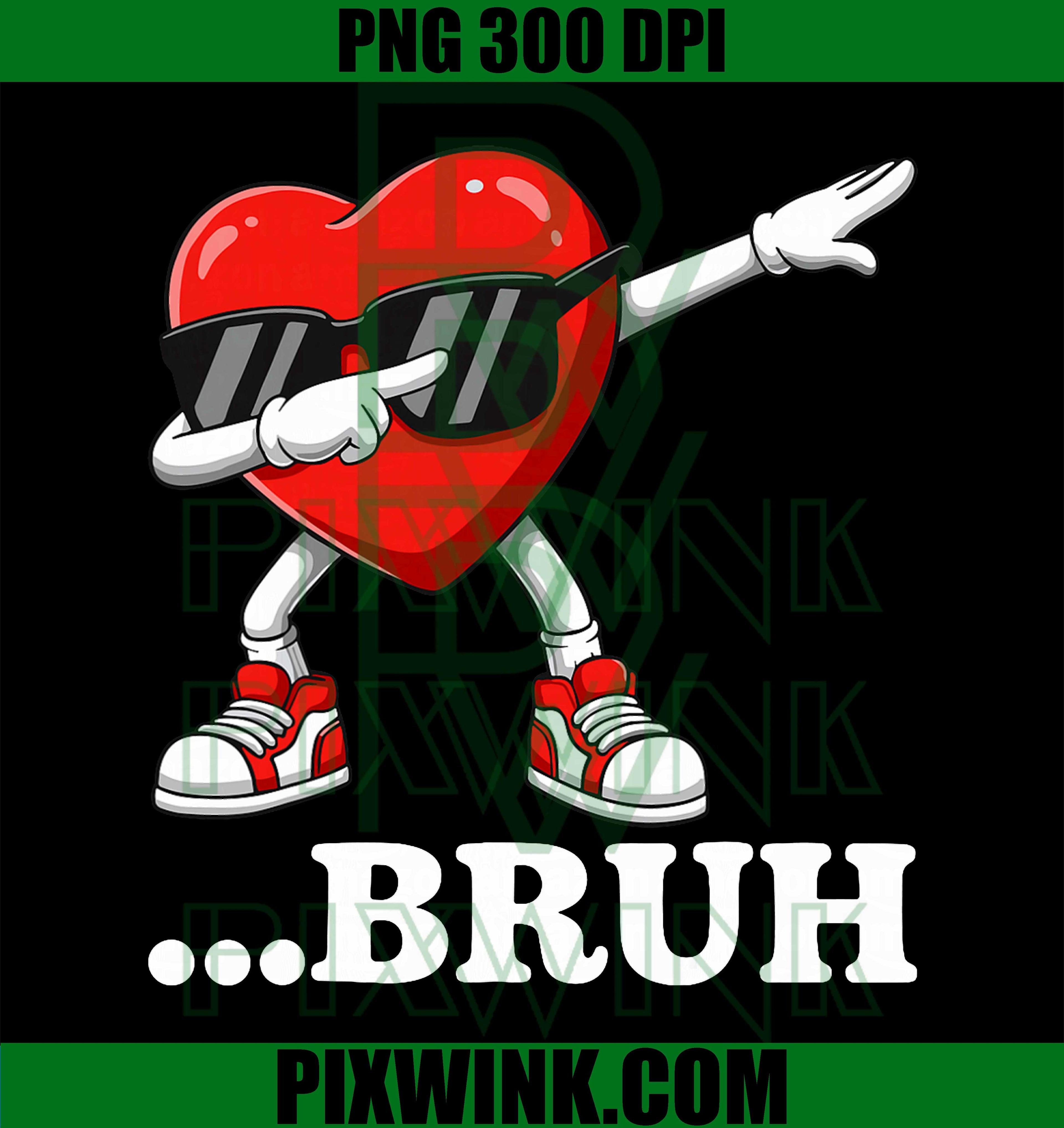 Bruh Dabbing Heart Funny Valentine Day PNG