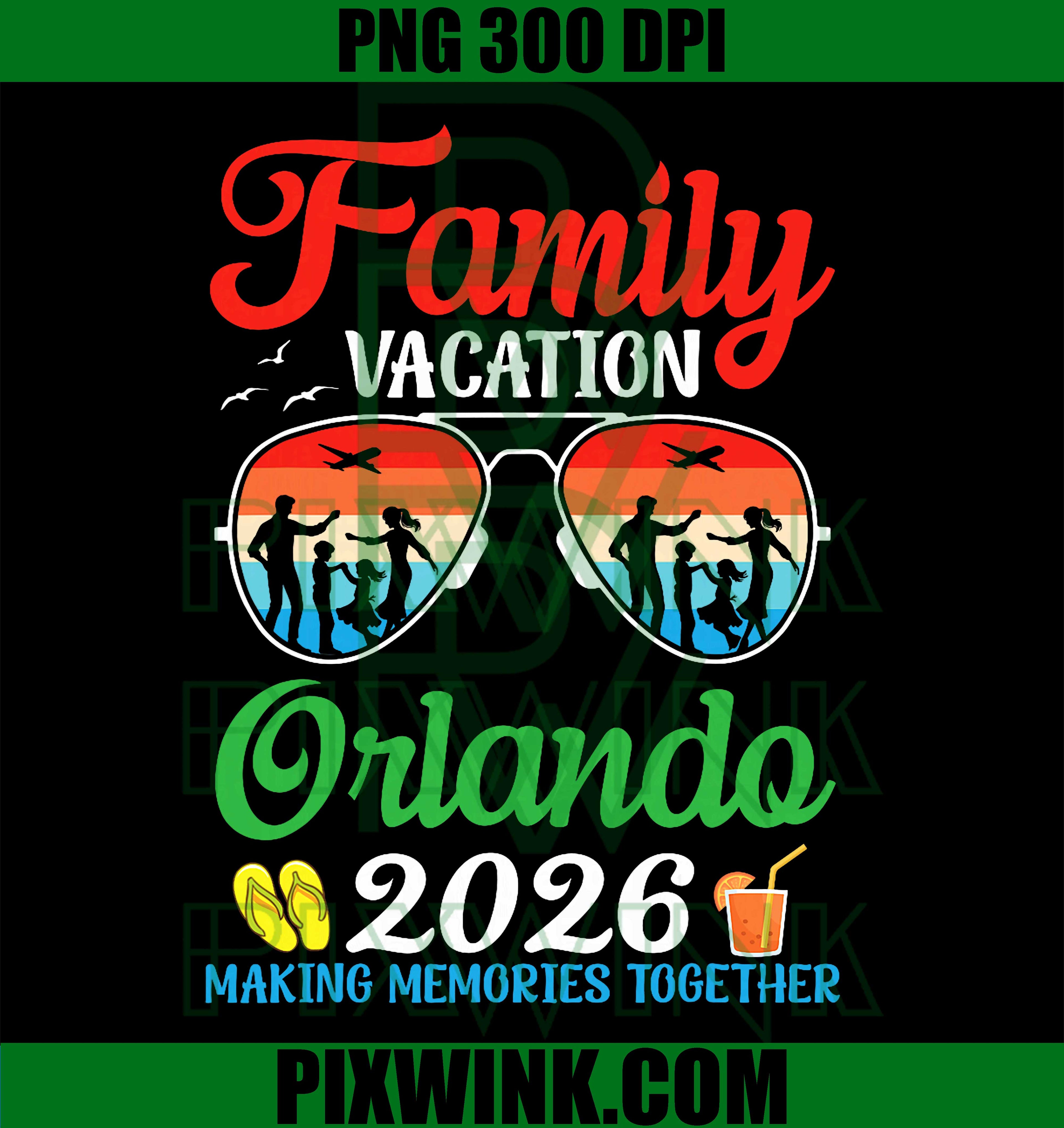 Family Vacation Orlando 2026 Making Memories Together Trip PNG