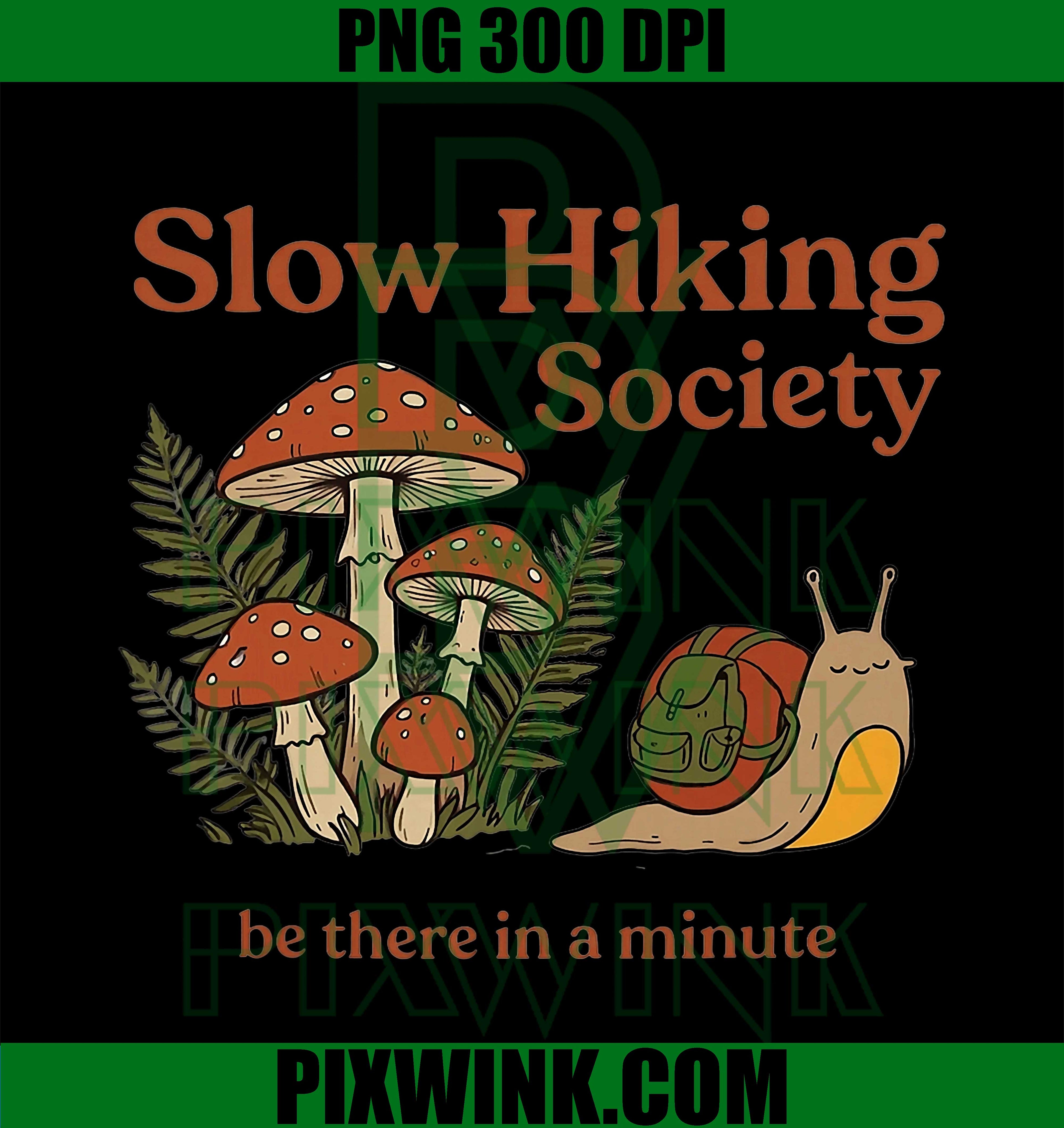 Slow Hikers Society Snail PNG, Hiking Be There In A Minute Retro Design
