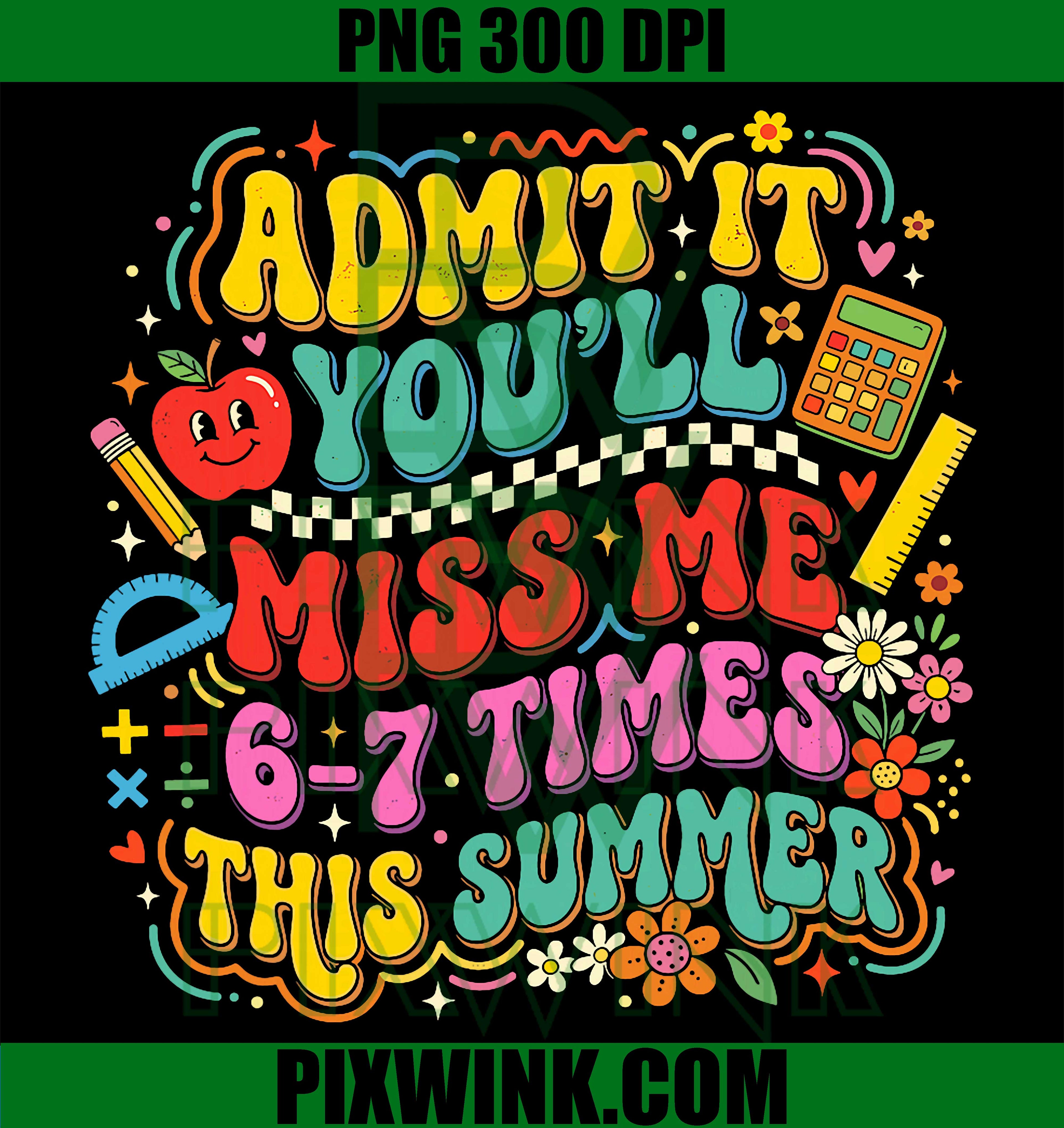 You’ll Miss Me PNG, Last Day School Summer PNG Funny Design