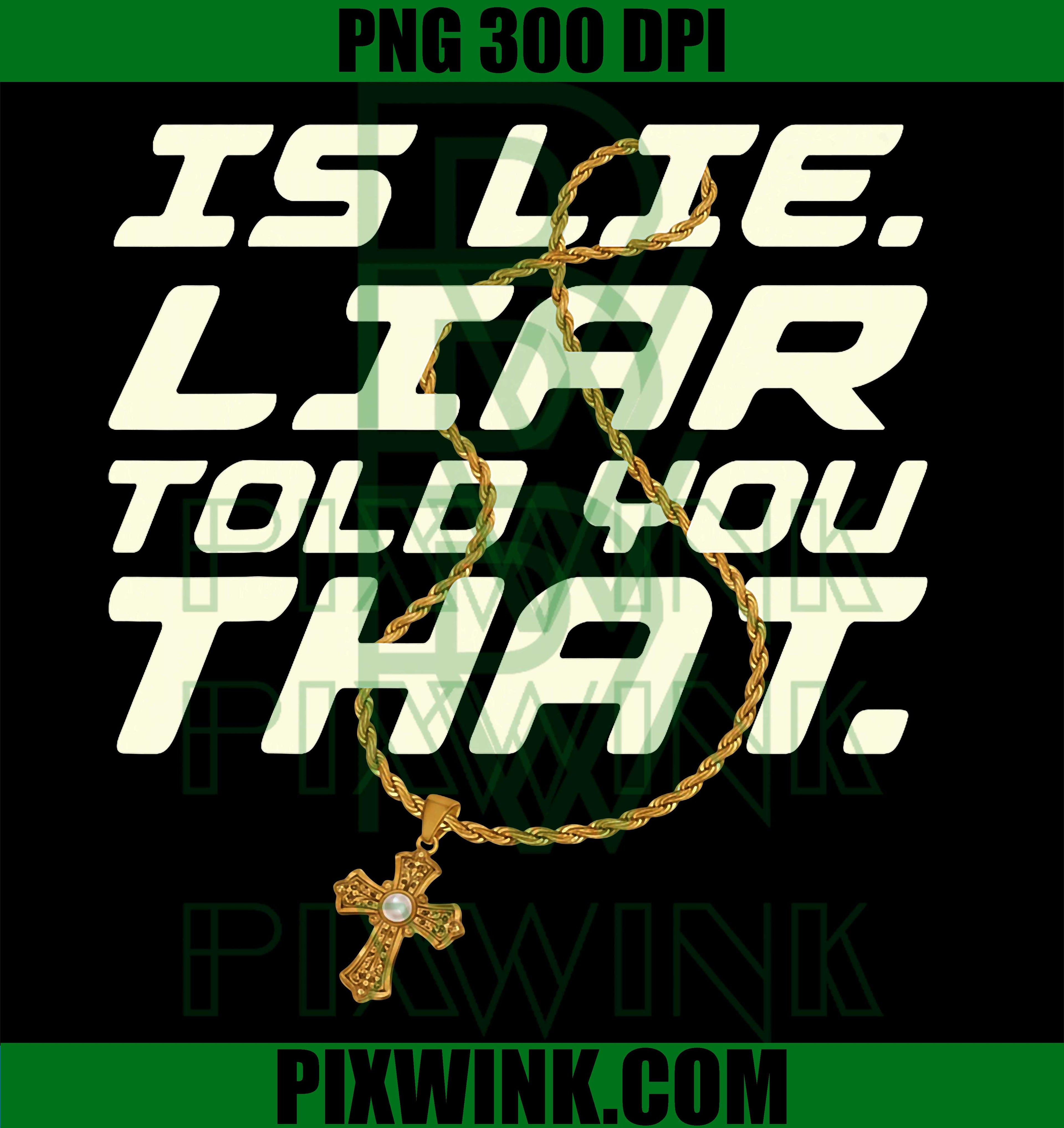 Lie Liar PNG, Told You That PNG, Funny Quote PNG