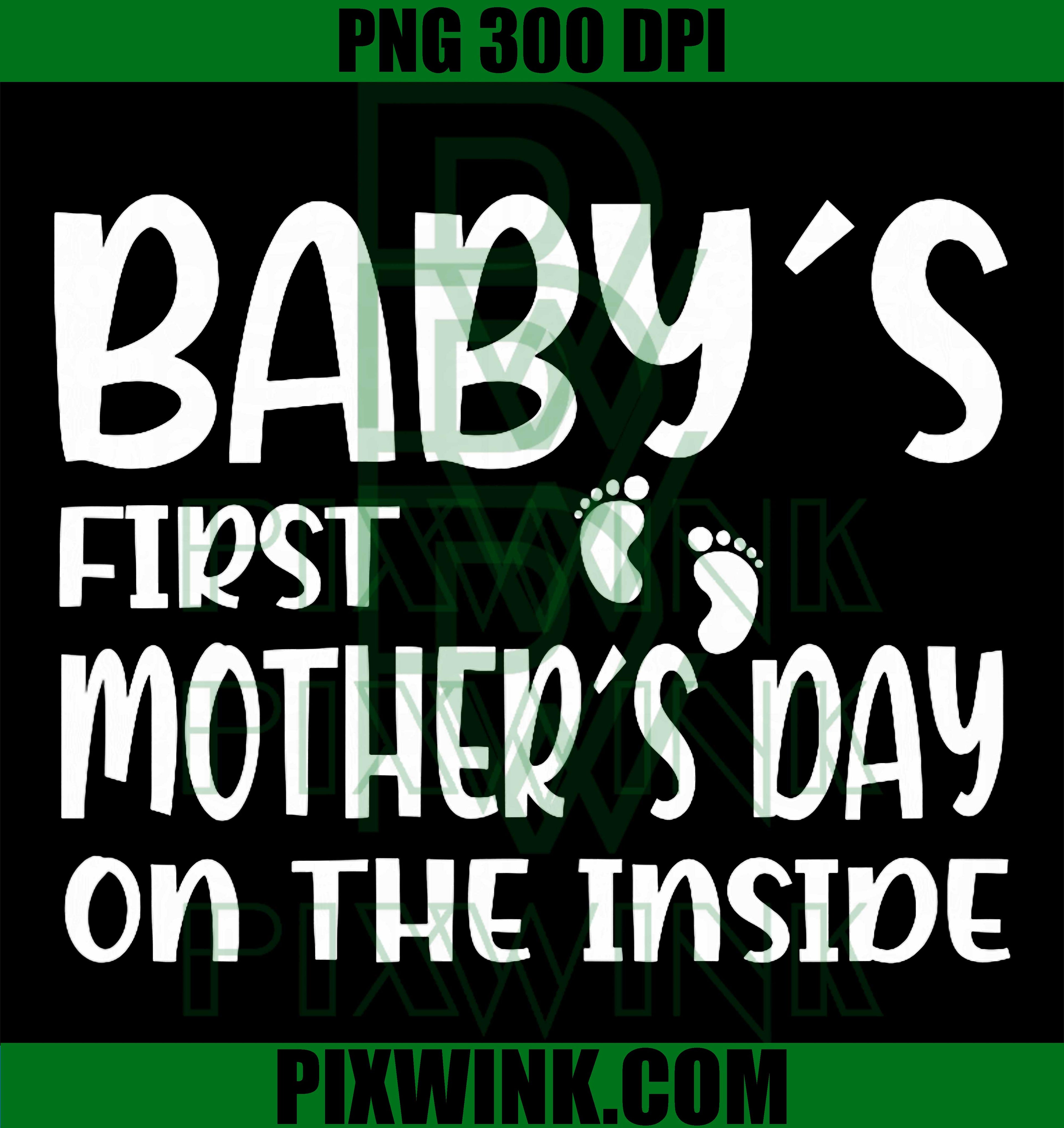 Baby’s First Mother’s Day PNG, On The Inside PNG Pregnancy Announcement Design