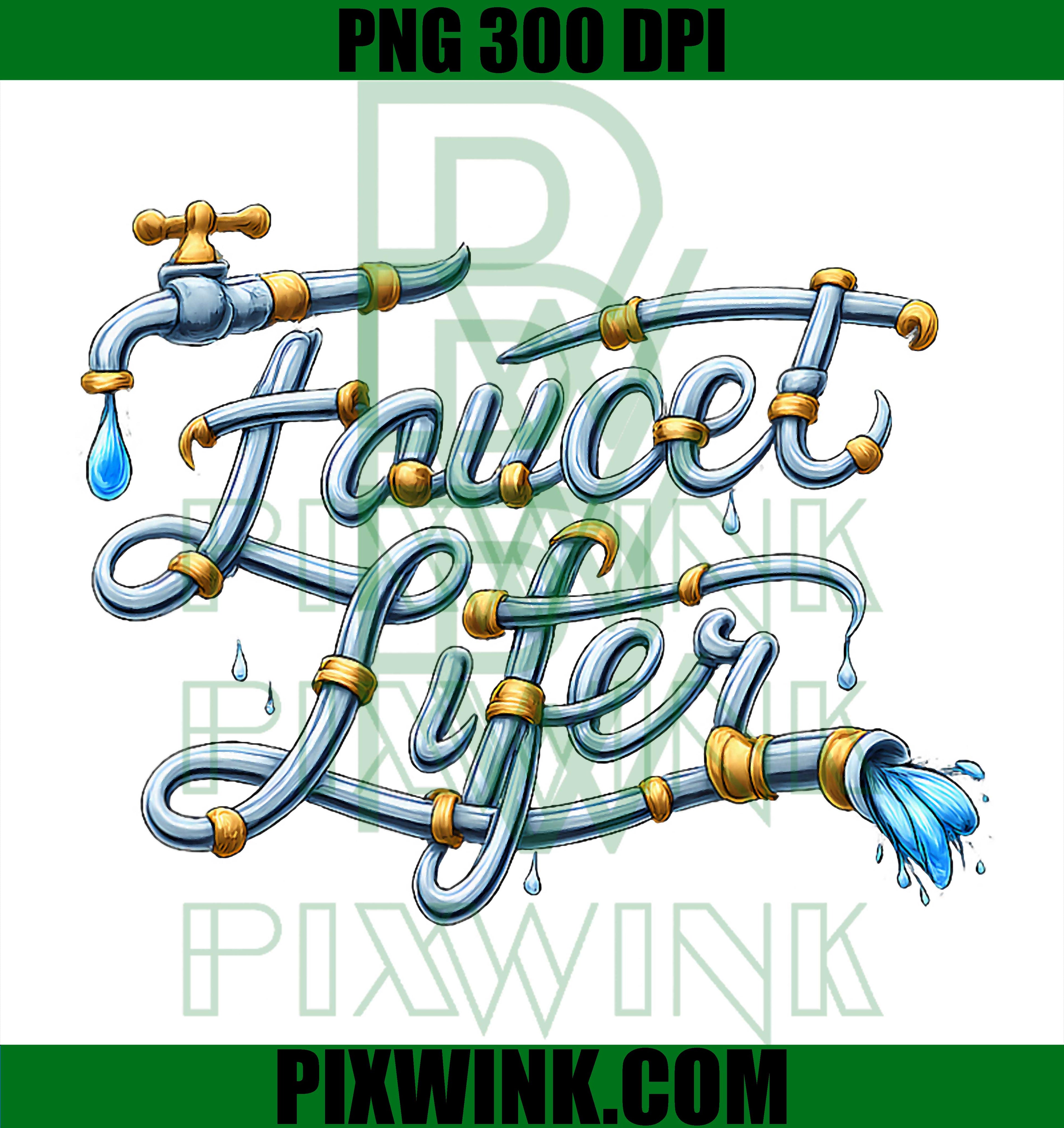 Faucet Lifer PNG, Plumber Pipe Pun PNG, Cursive Plumbing Graphic PNG