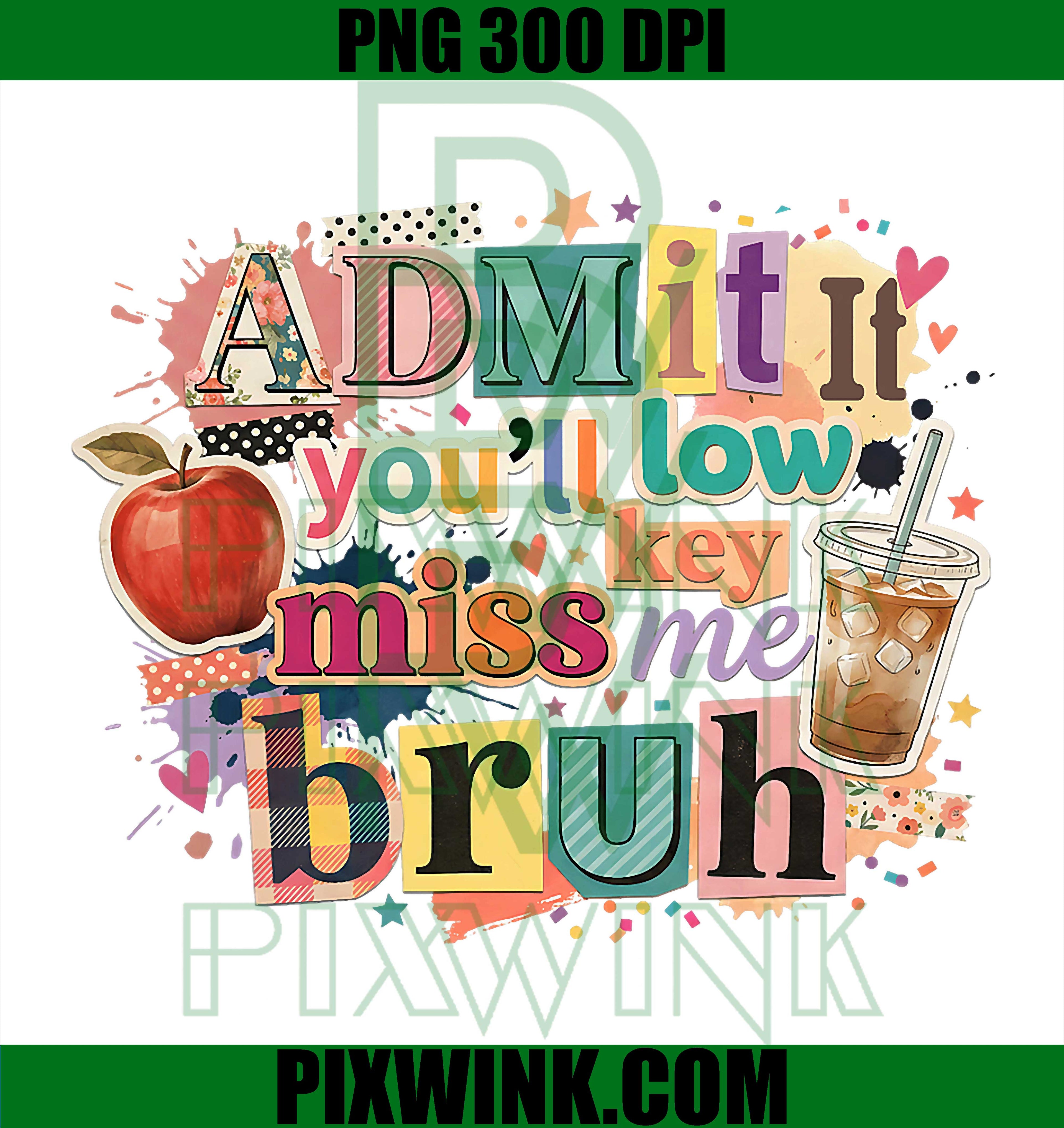Low Key Miss Me Bruh PNG, Funny Last Day of School Meme Design PNG